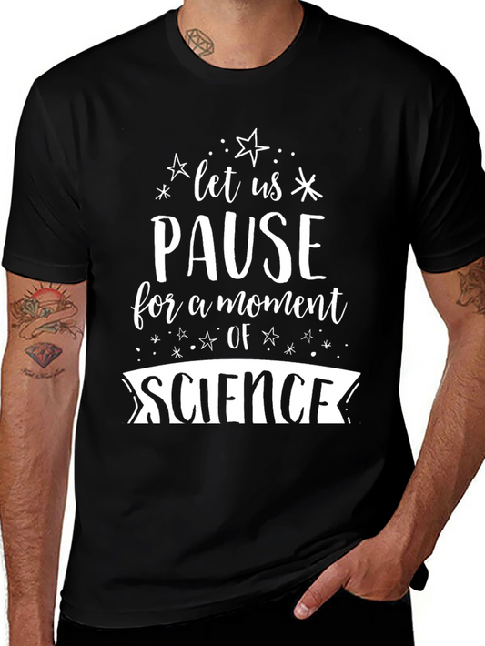 Pause for Science Novelty Graphic T-Shirt