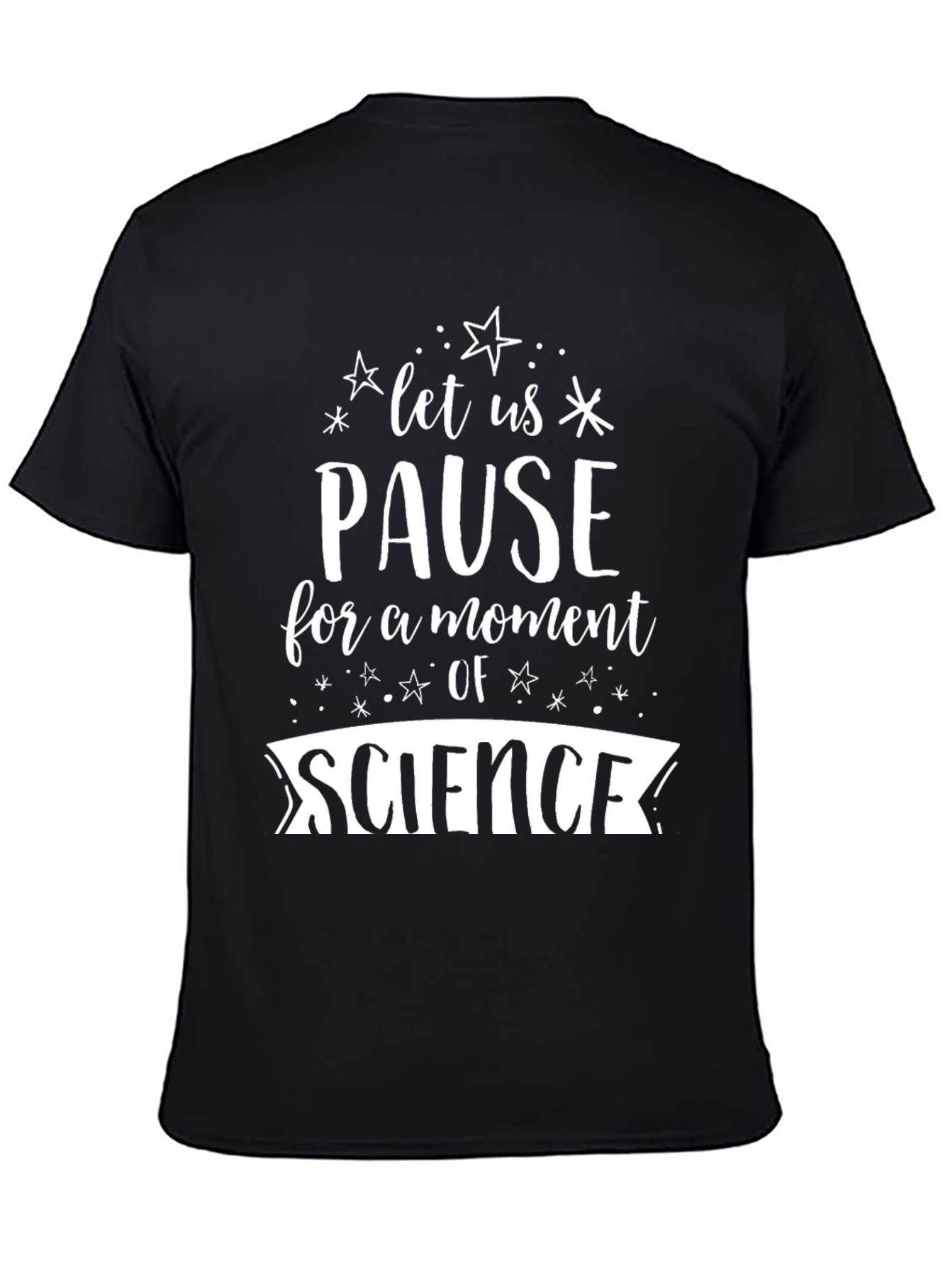 Pause for Science Novelty Graphic T-Shirt