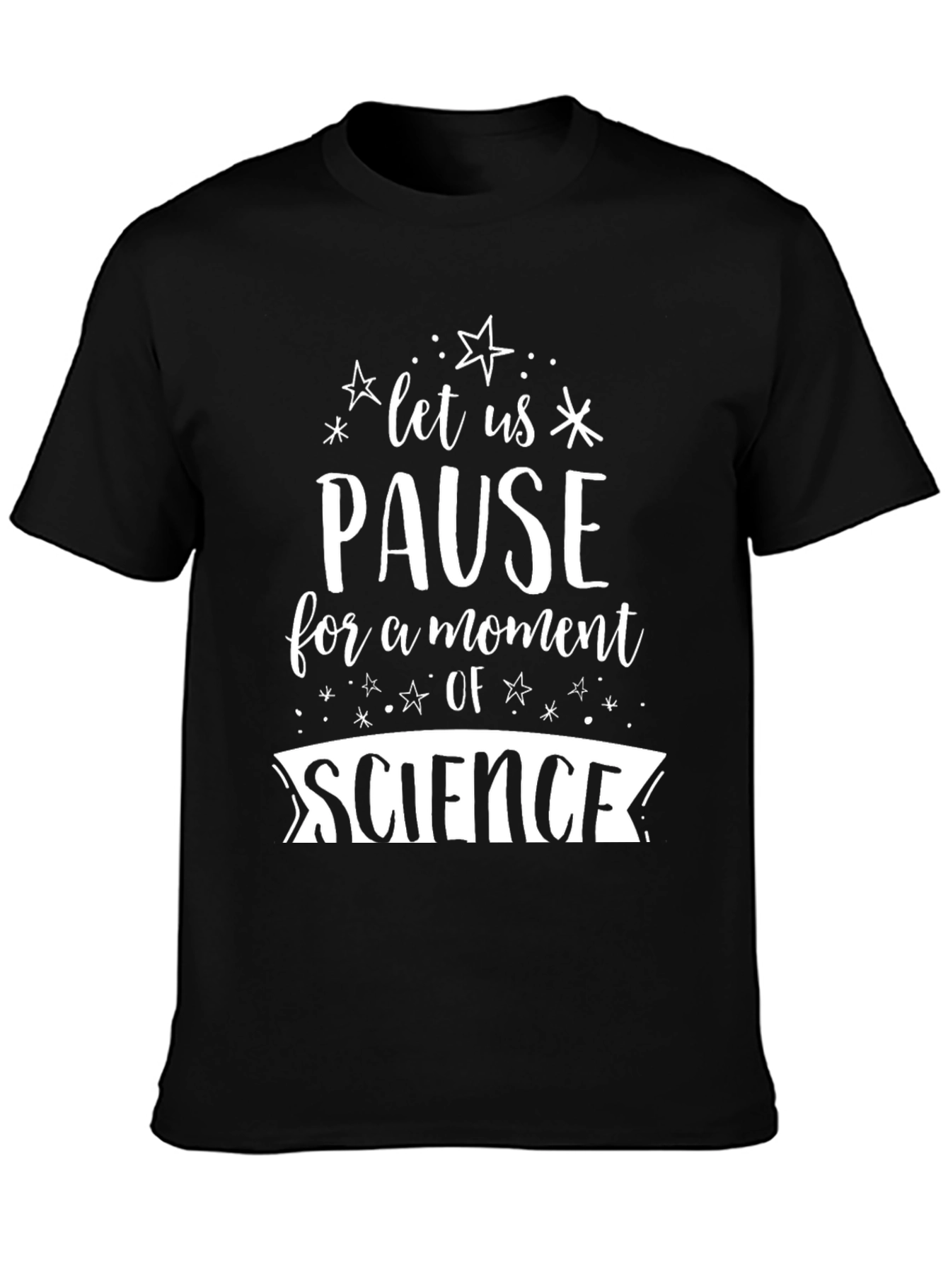 Pause for Science Novelty Graphic T-Shirt