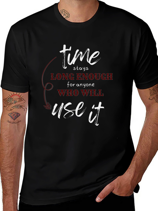 Time Stays Enough T-Shirt - Motivational Tee