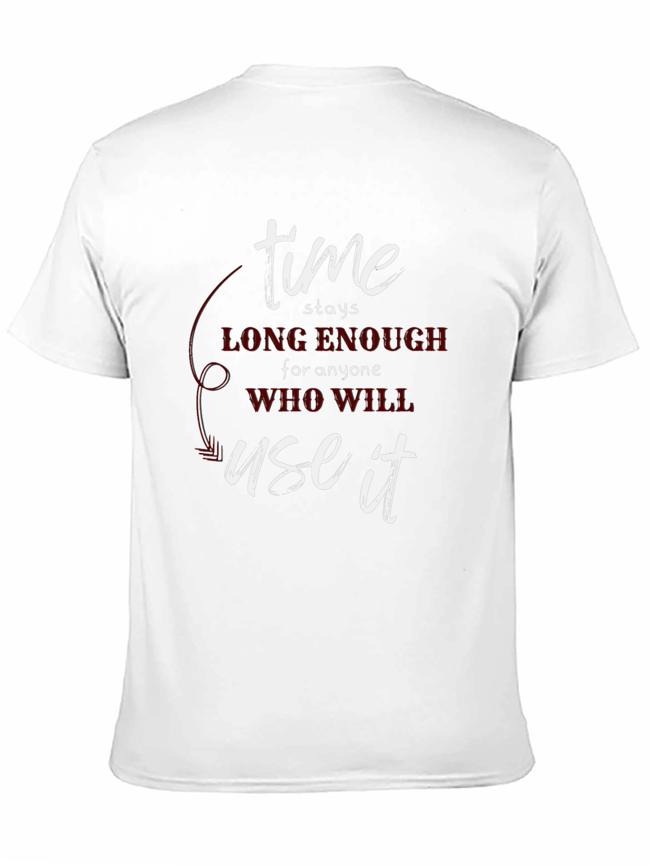 Time Stays Enough T-Shirt - Motivational Tee