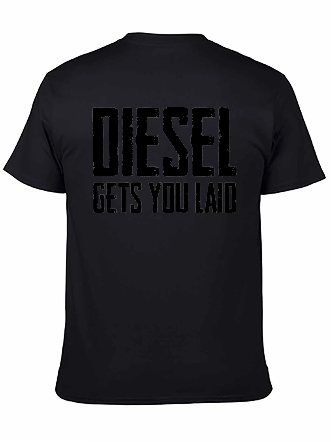 Diesel Gets You Laid T-Shirt - Funny Slogan Tee