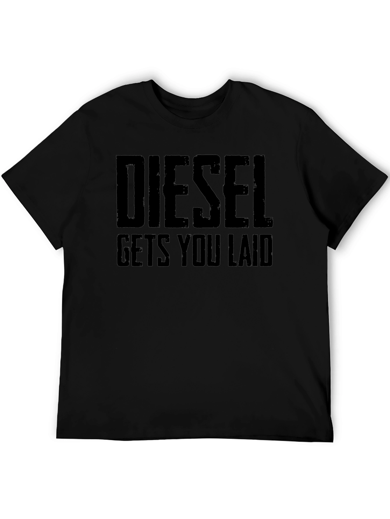Diesel Gets You Laid T-Shirt - Funny Slogan Tee