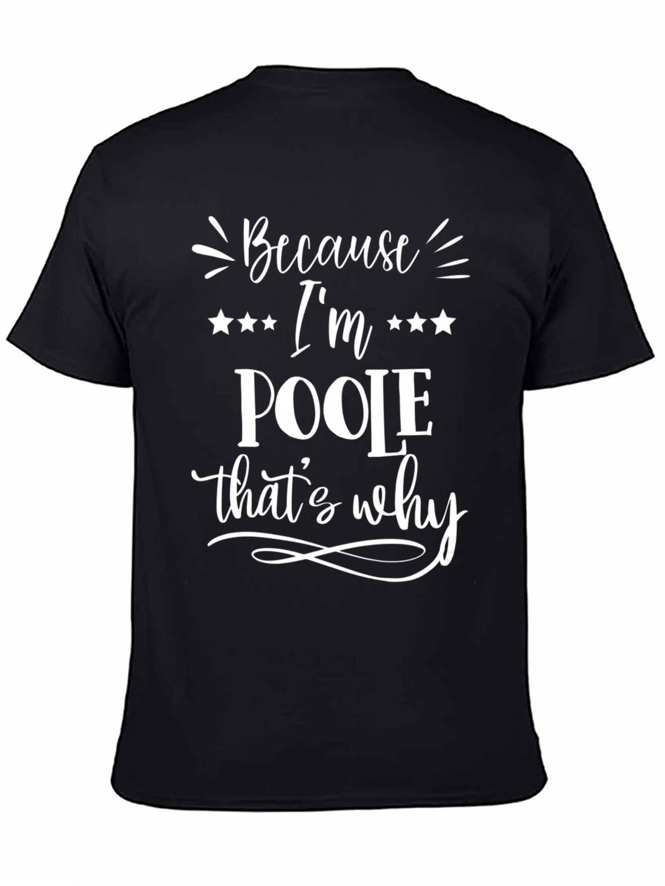 Because Im Poole Thats Why T-Shirt