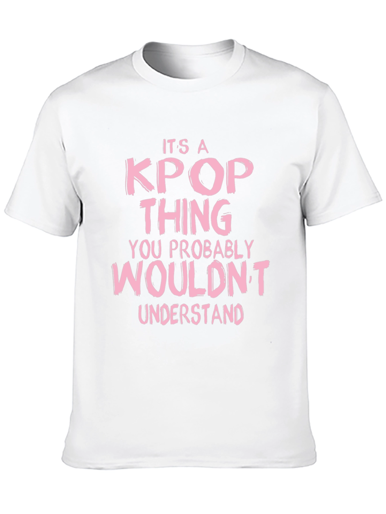 Its a Kpop Thing You Wouldnt Understand Black T-Shirt