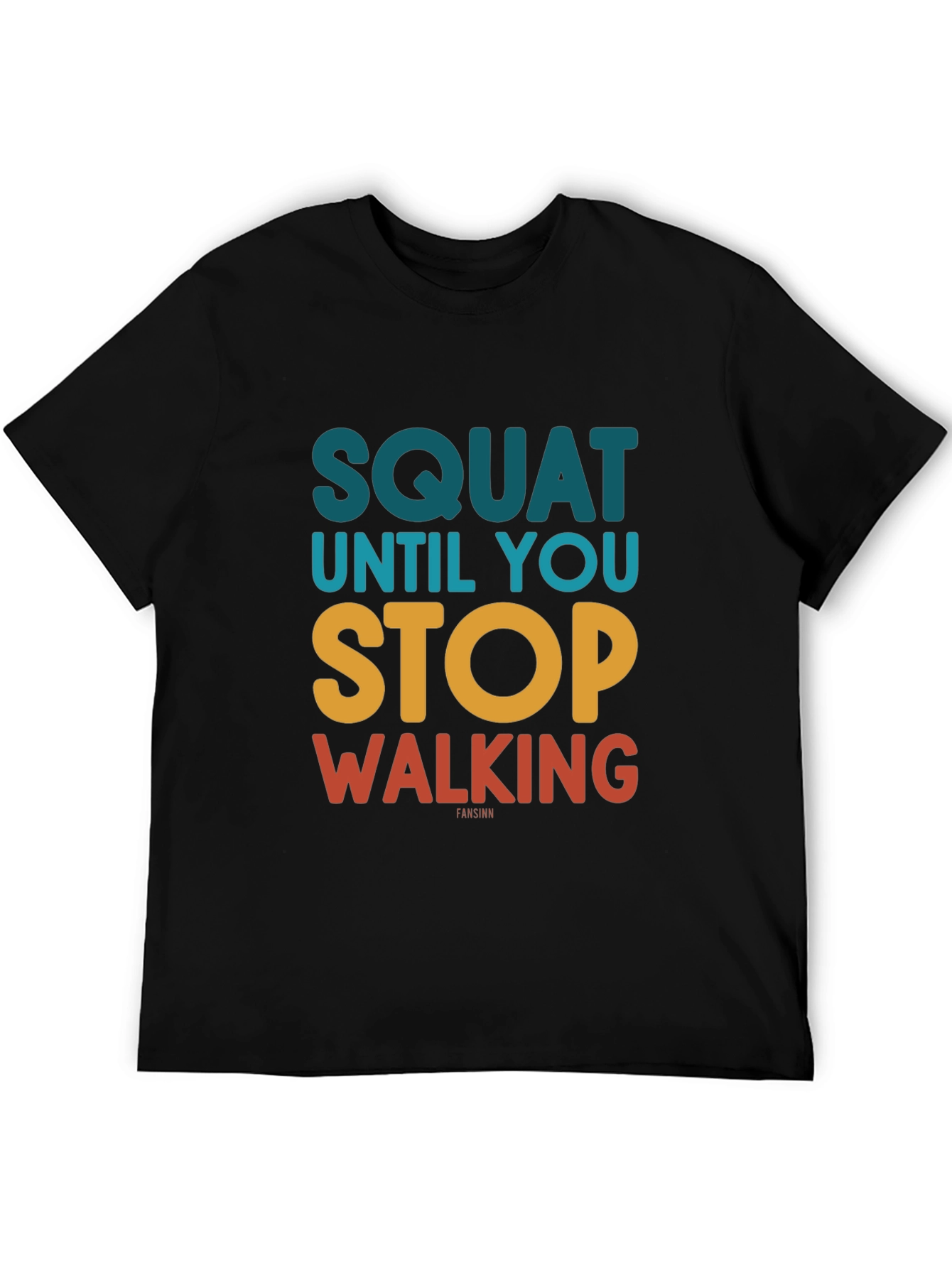 Squat Until You Stop Walking Funny T-Shirt