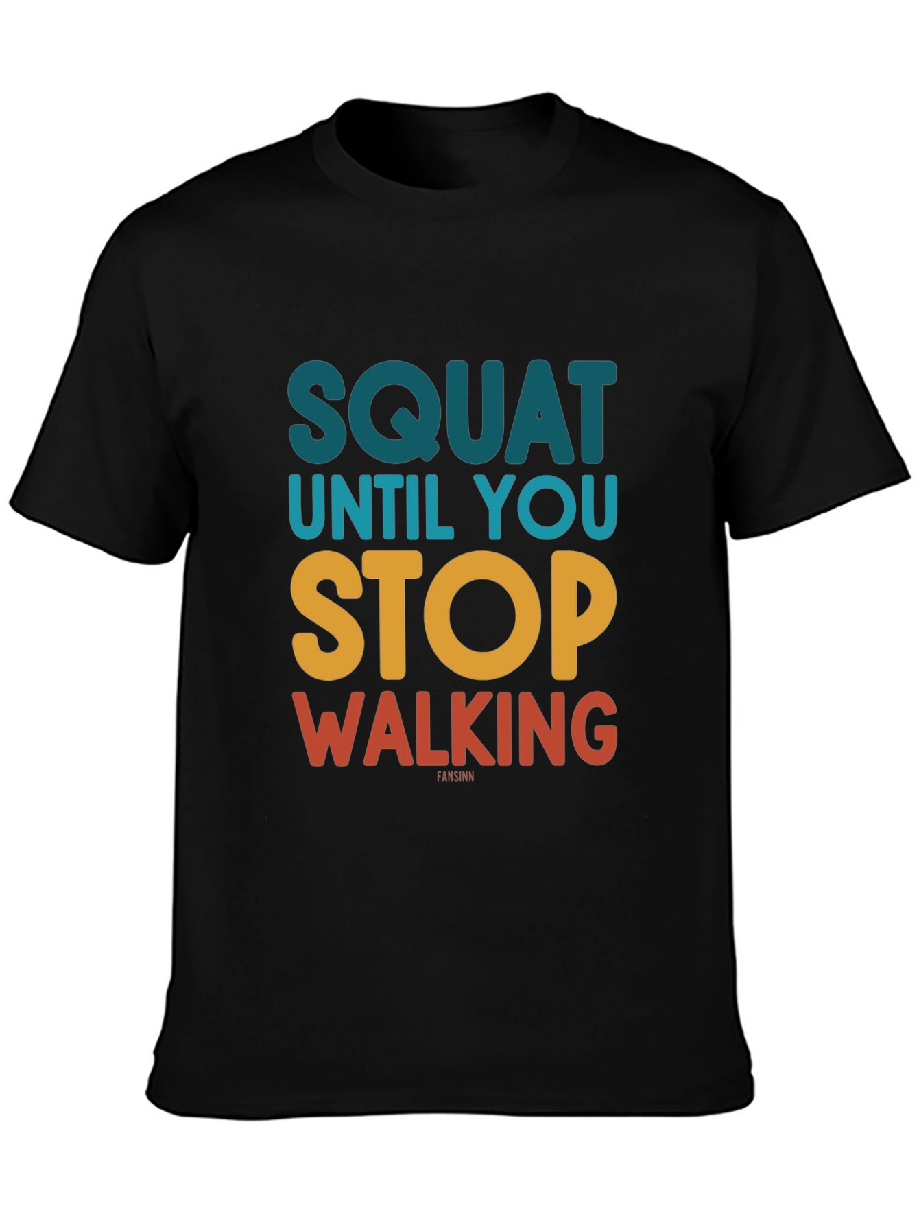 Squat Until You Stop Walking Funny T-Shirt