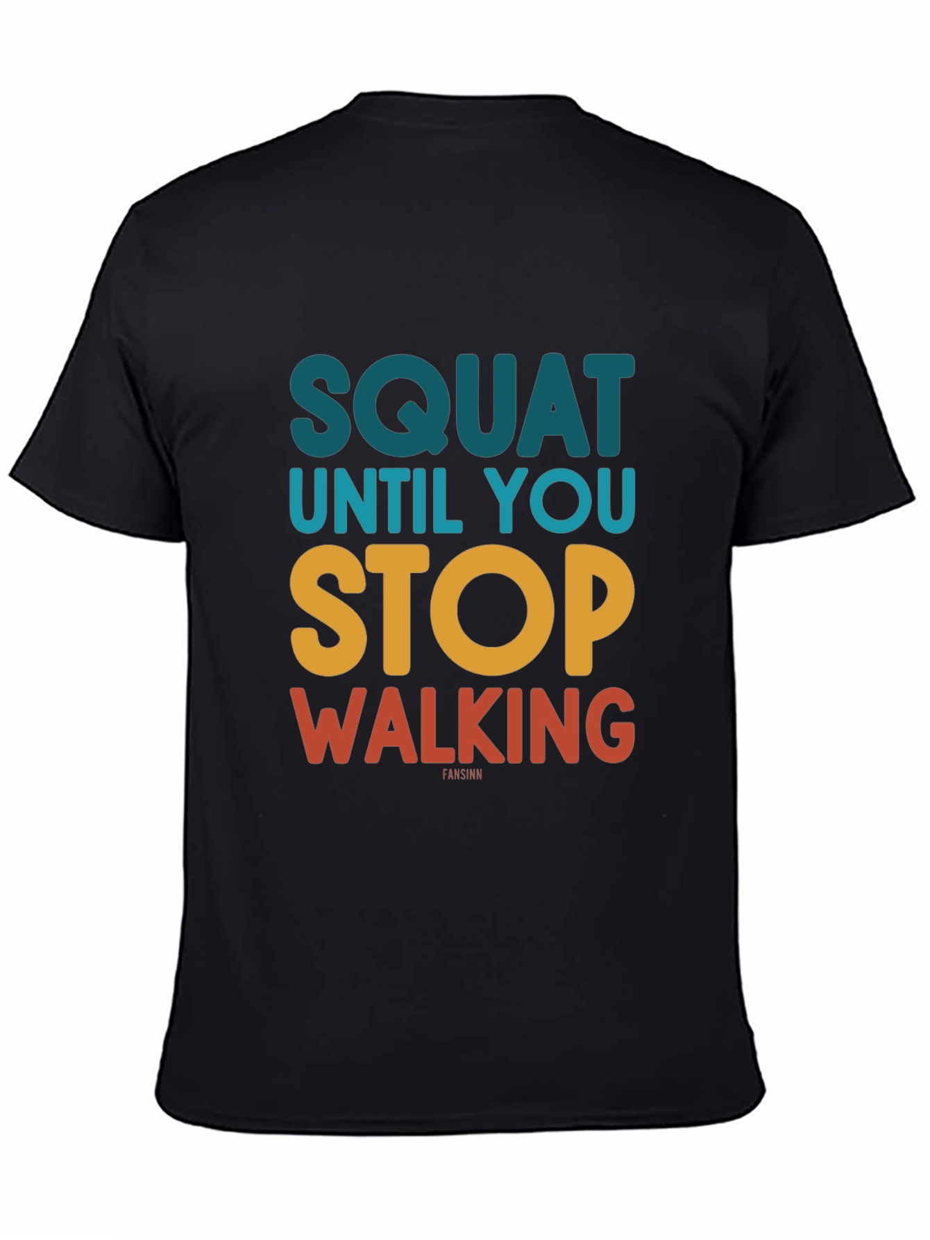 Squat Until You Stop Walking Funny T-Shirt