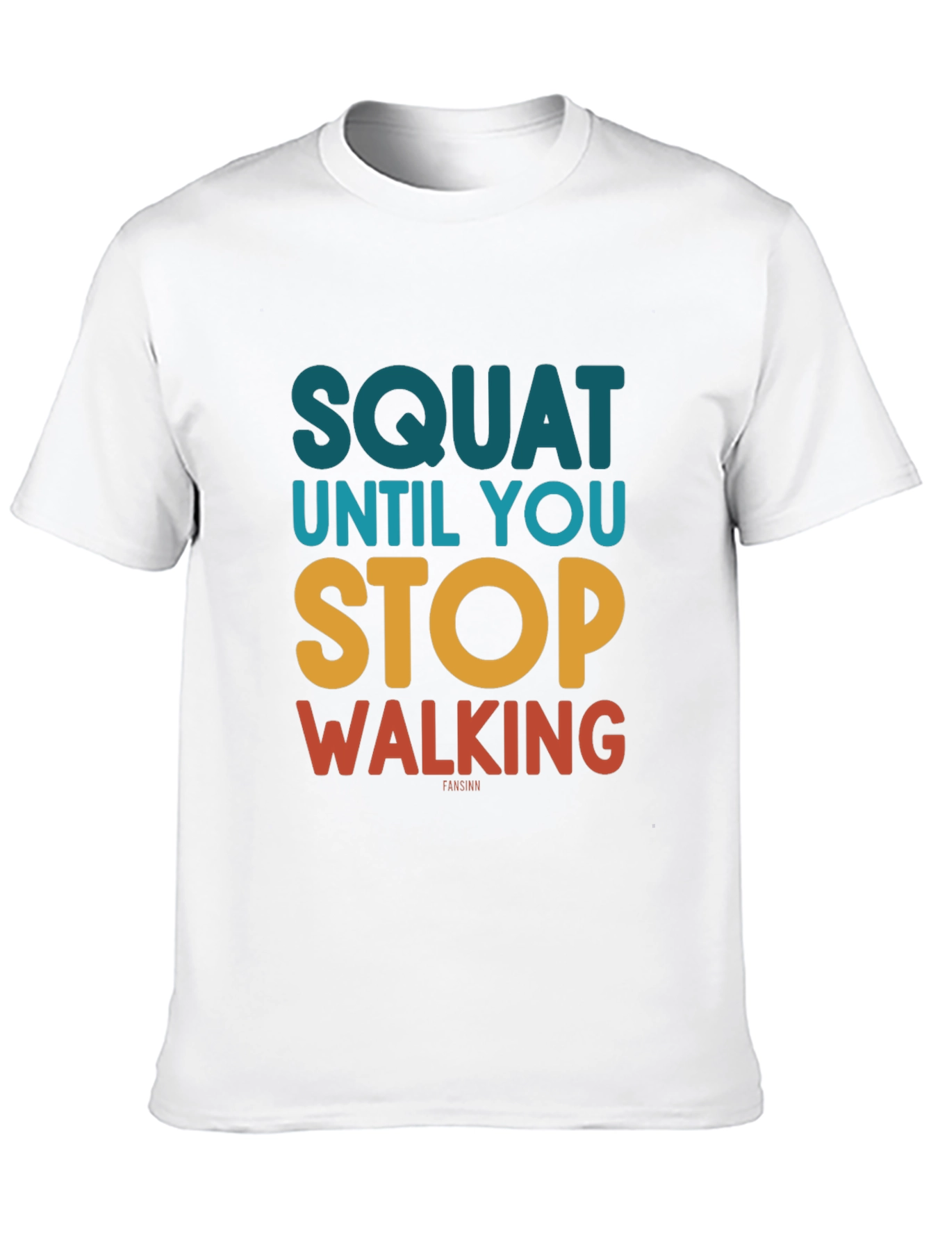 Squat Until You Stop Walking Funny T-Shirt