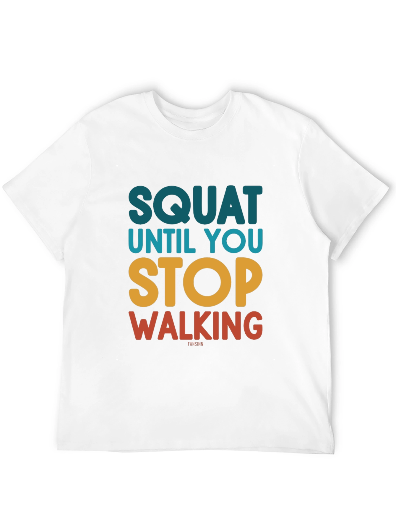 Squat Until You Stop Walking Funny T-Shirt