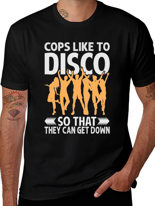 Cops Like to Disco T-Shirt - Funny Dance Tee