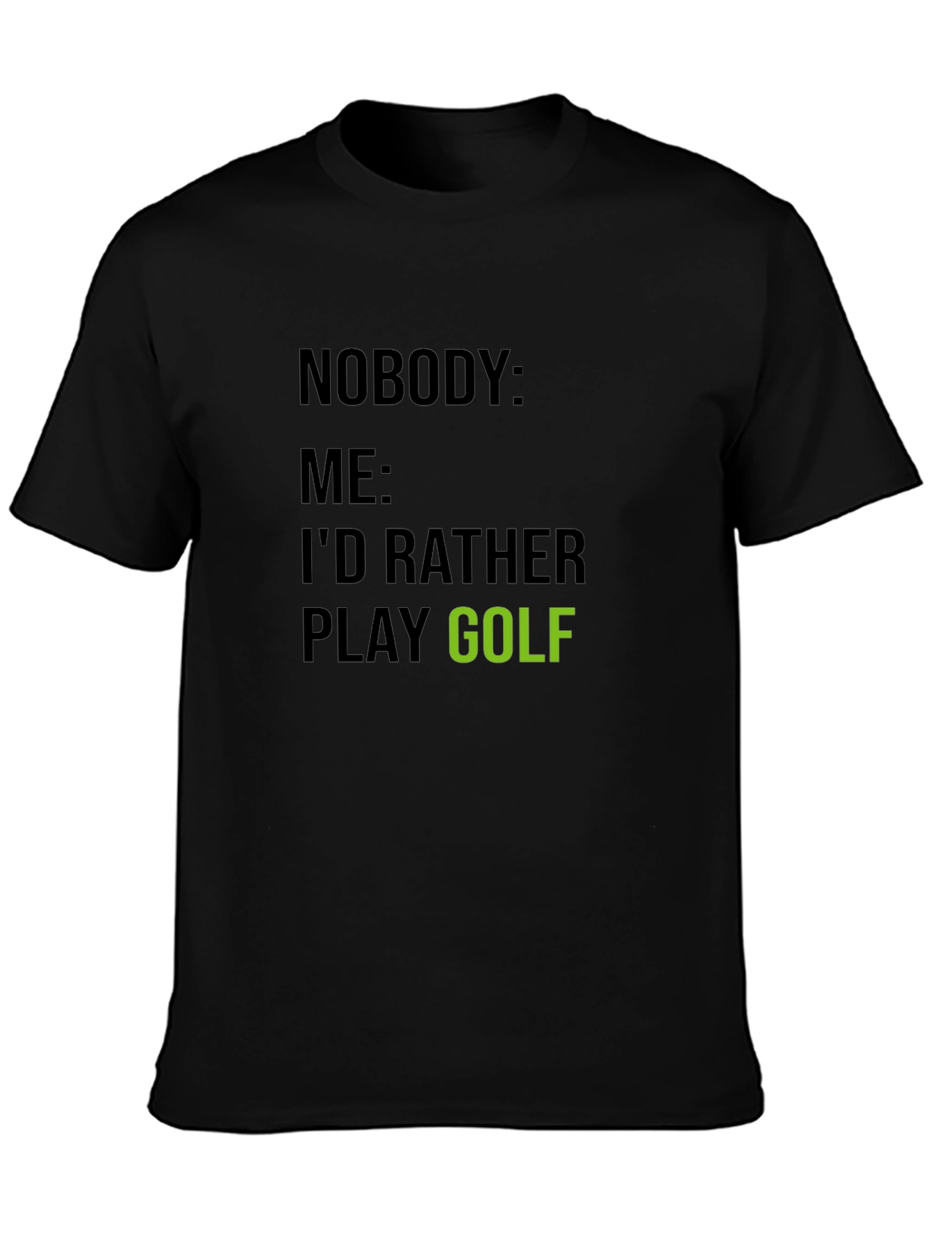 Funny Golf T-Shirt - Id Rather Play Golf