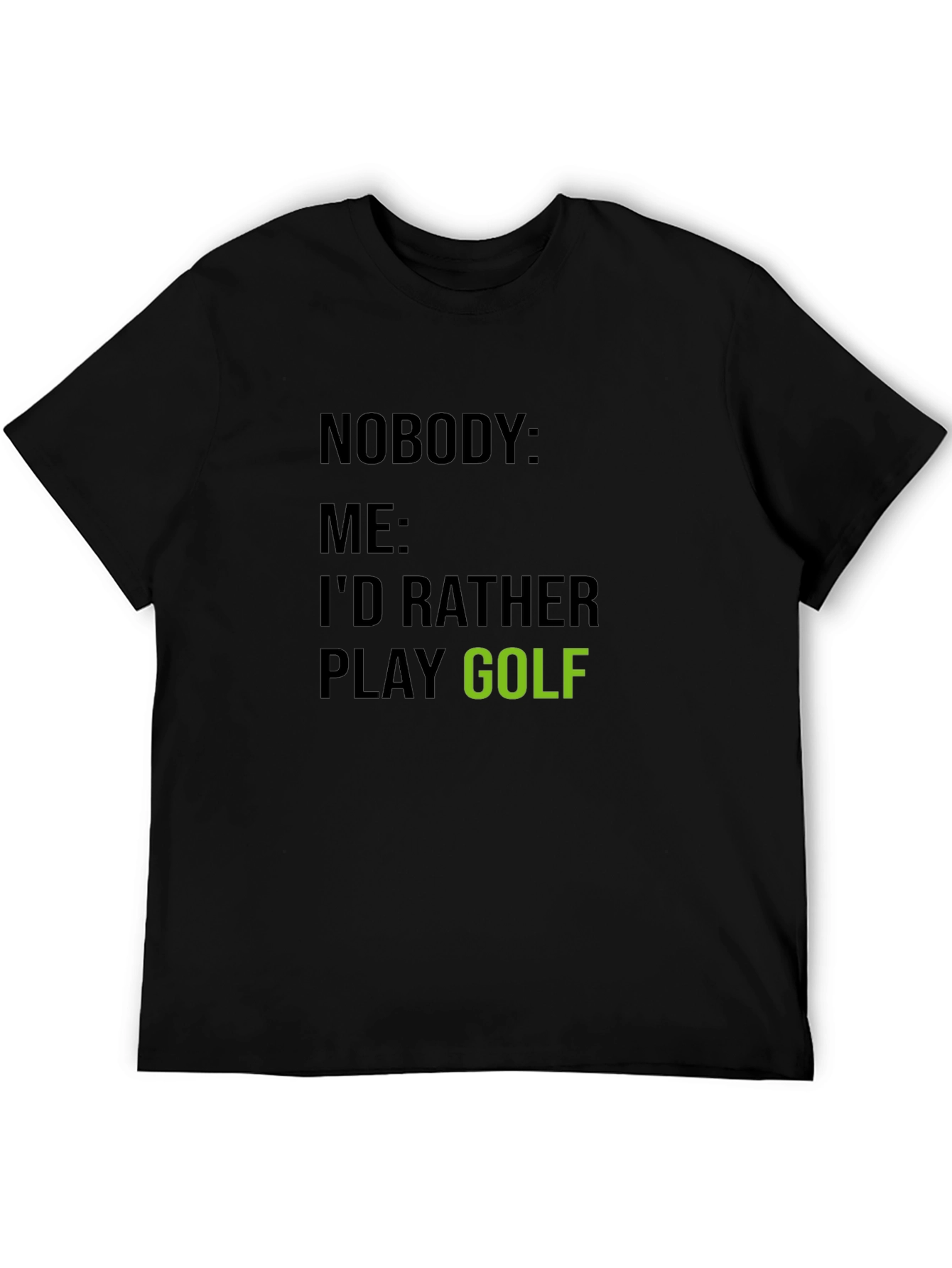 Funny Golf T-Shirt - Id Rather Play Golf