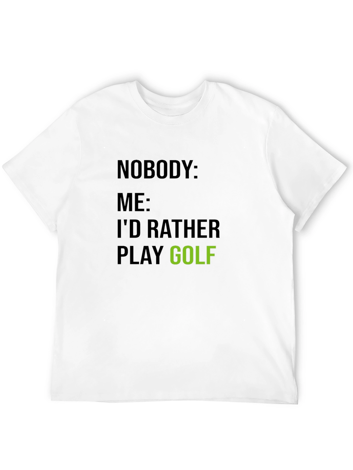 Funny Golf T-Shirt - Id Rather Play Golf