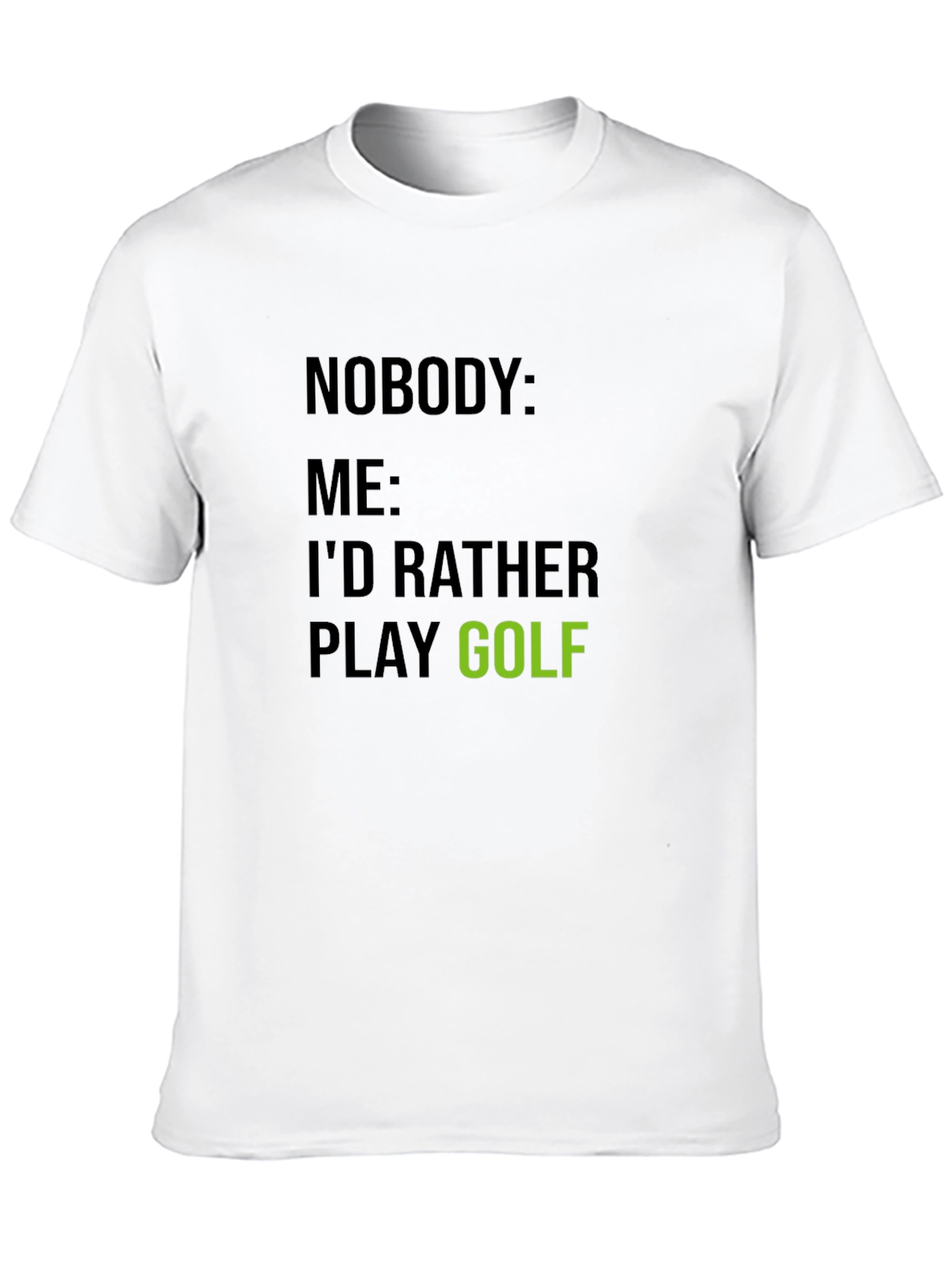 Funny Golf T-Shirt - Id Rather Play Golf