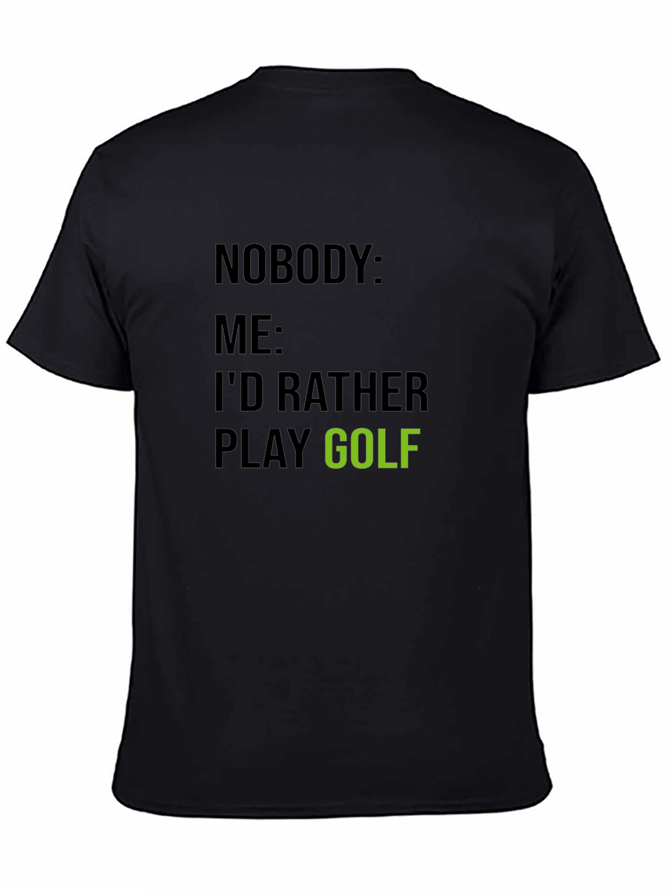 Funny Golf T-Shirt - Id Rather Play Golf
