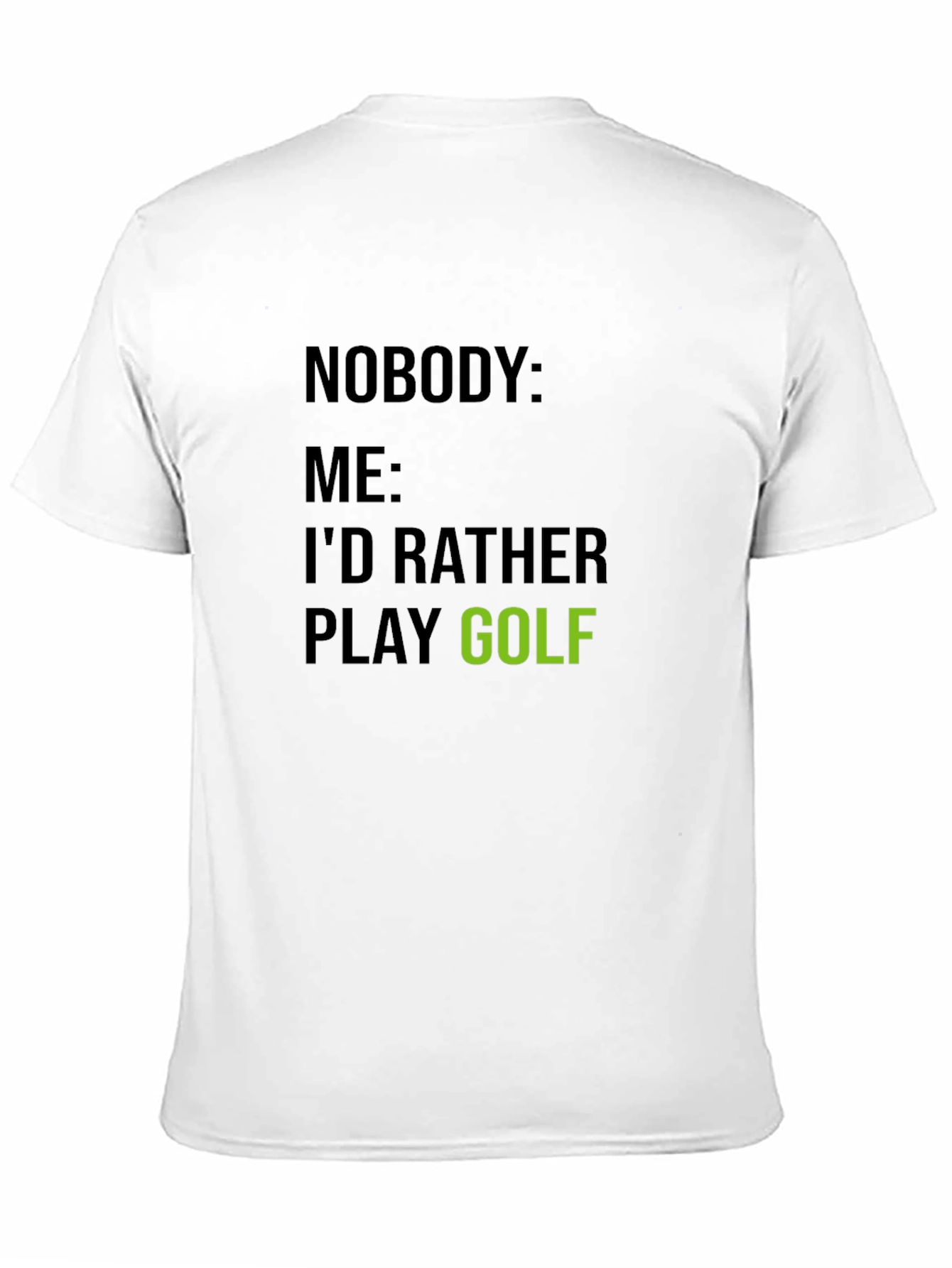 Funny Golf T-Shirt - Id Rather Play Golf
