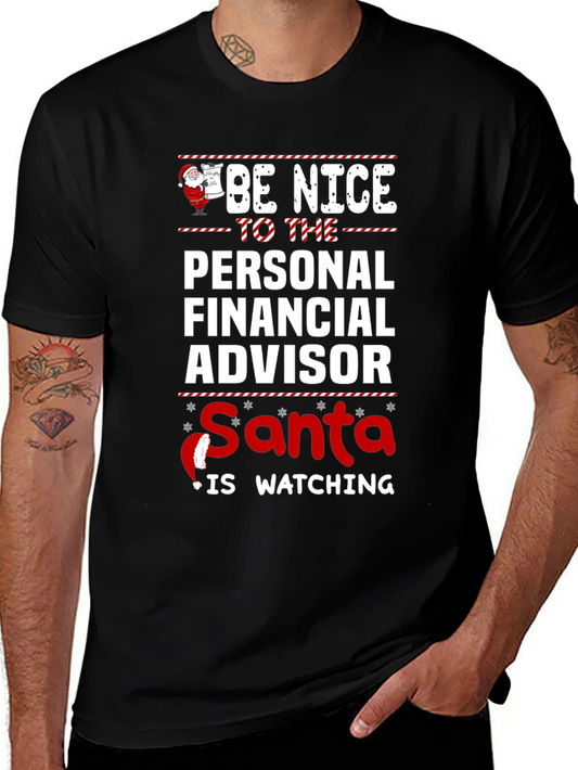 Be Nice To Personal Financial Advisor Santa is Watching T-Shirt
