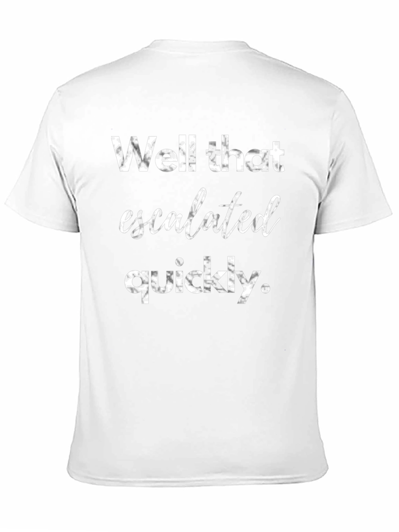 Well That Escalated Quickly Graphic Tee