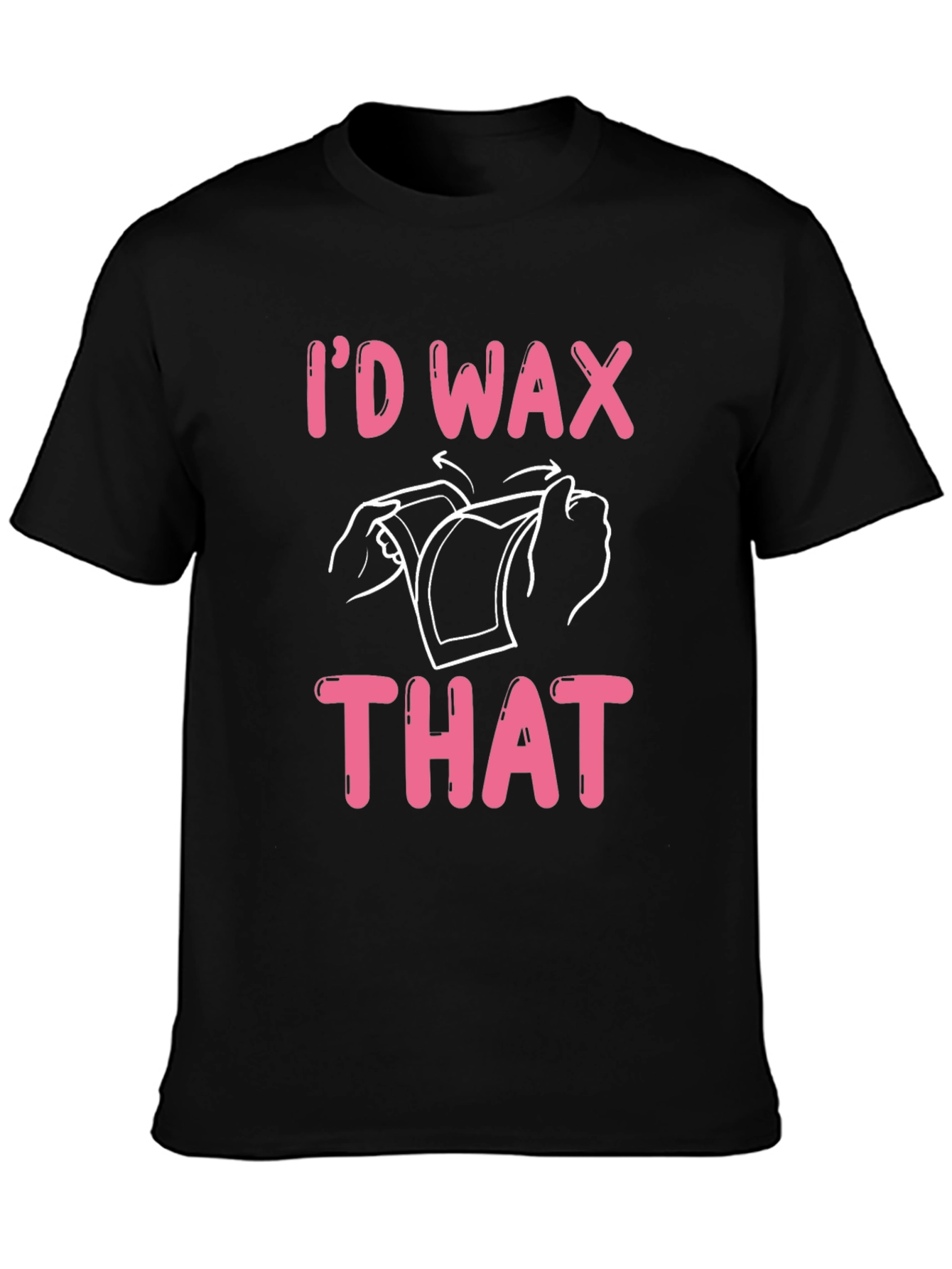 Id Wax That Graphic Tee - Funny T-Shirt