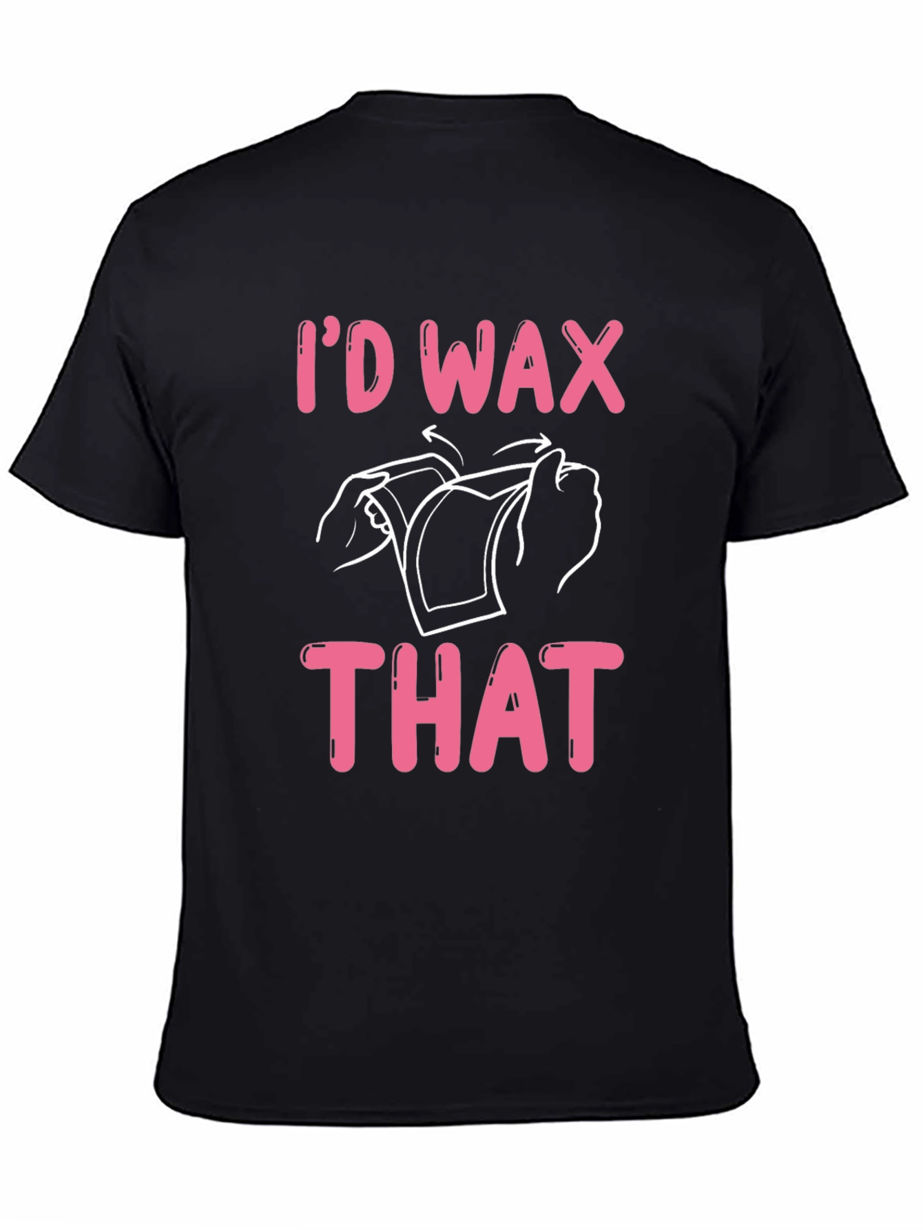 Id Wax That Graphic Tee - Funny T-Shirt