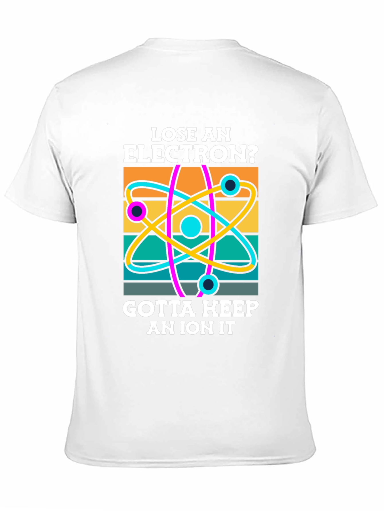 Lose an Electron T-Shirt