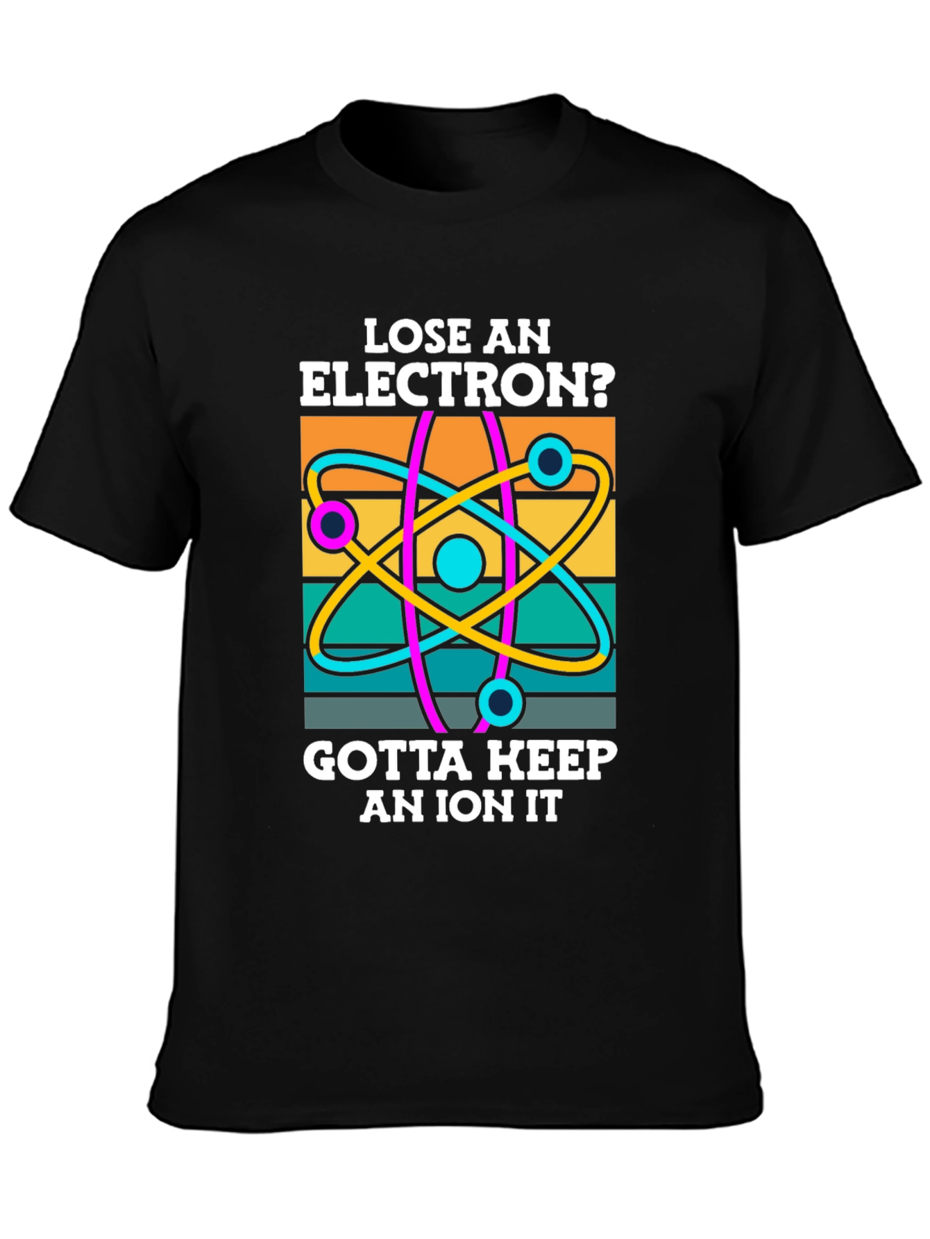 Lose an Electron T-Shirt