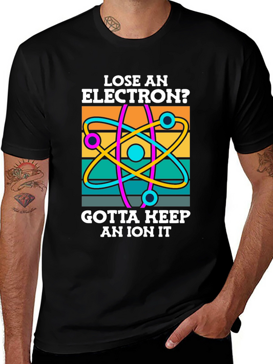 Lose an Electron T-Shirt