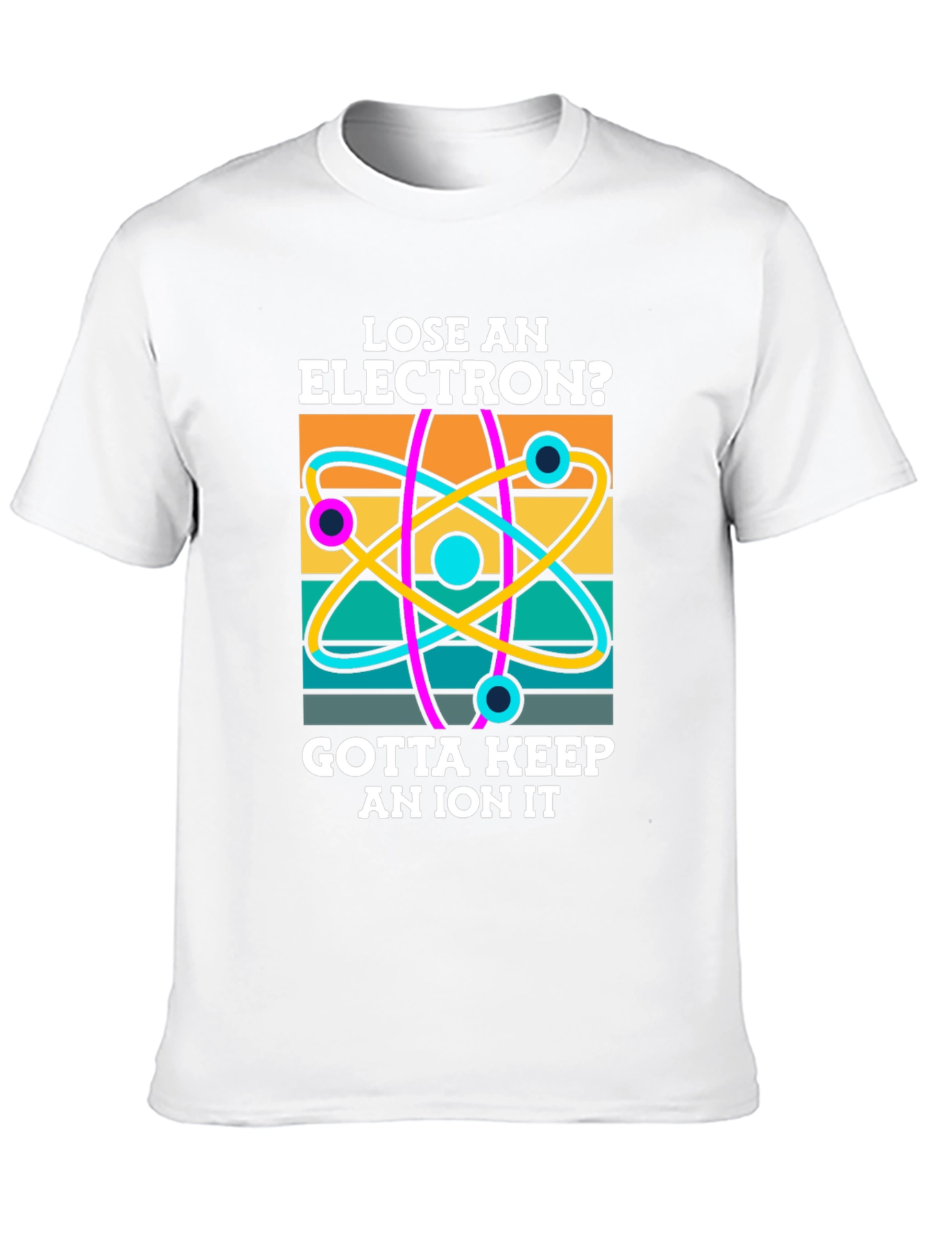Lose an Electron T-Shirt
