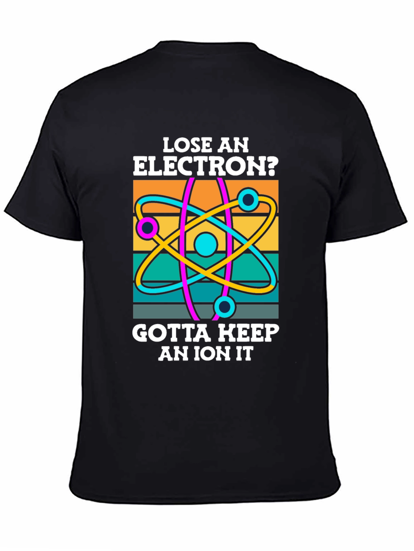 Lose an Electron T-Shirt