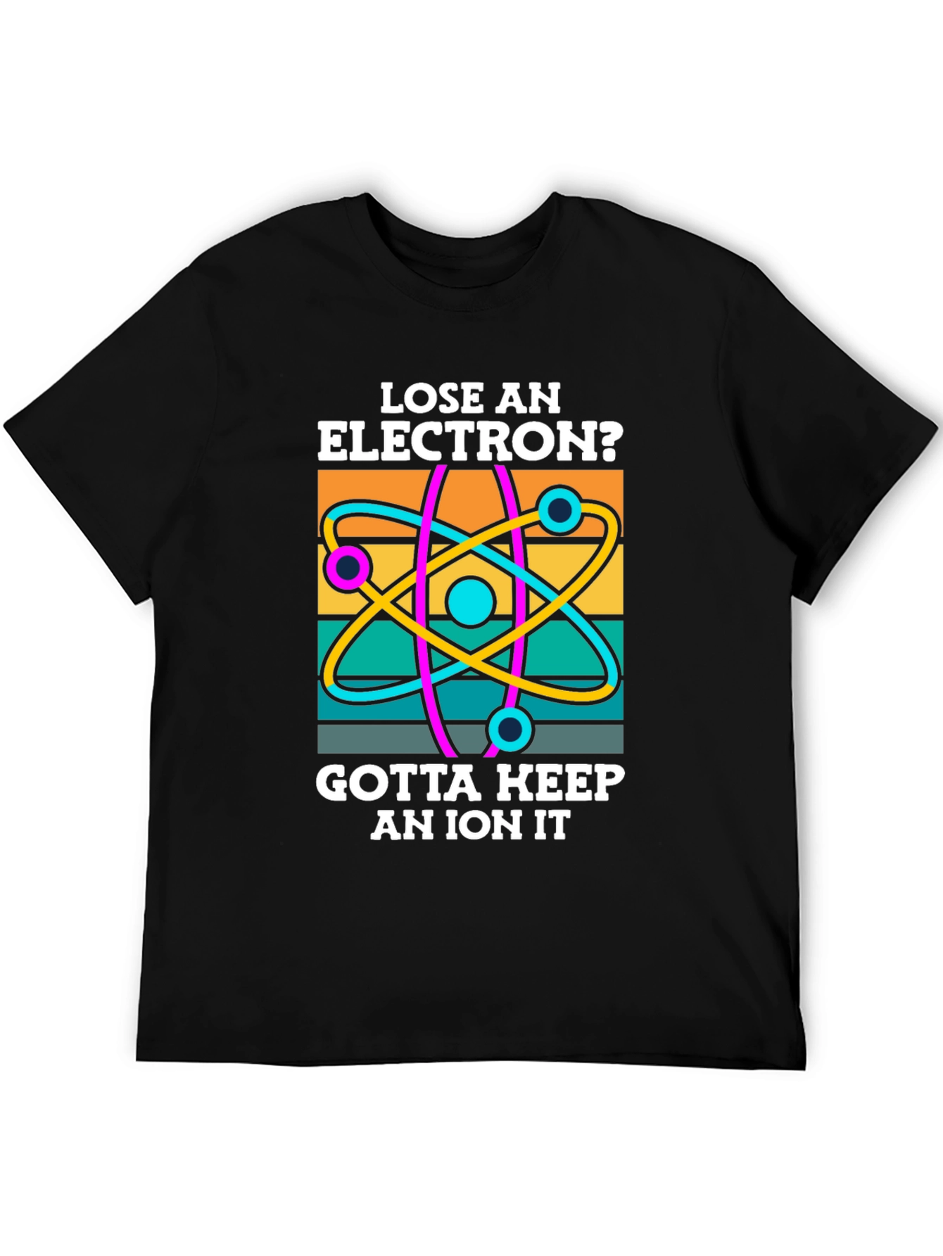 Lose an Electron T-Shirt
