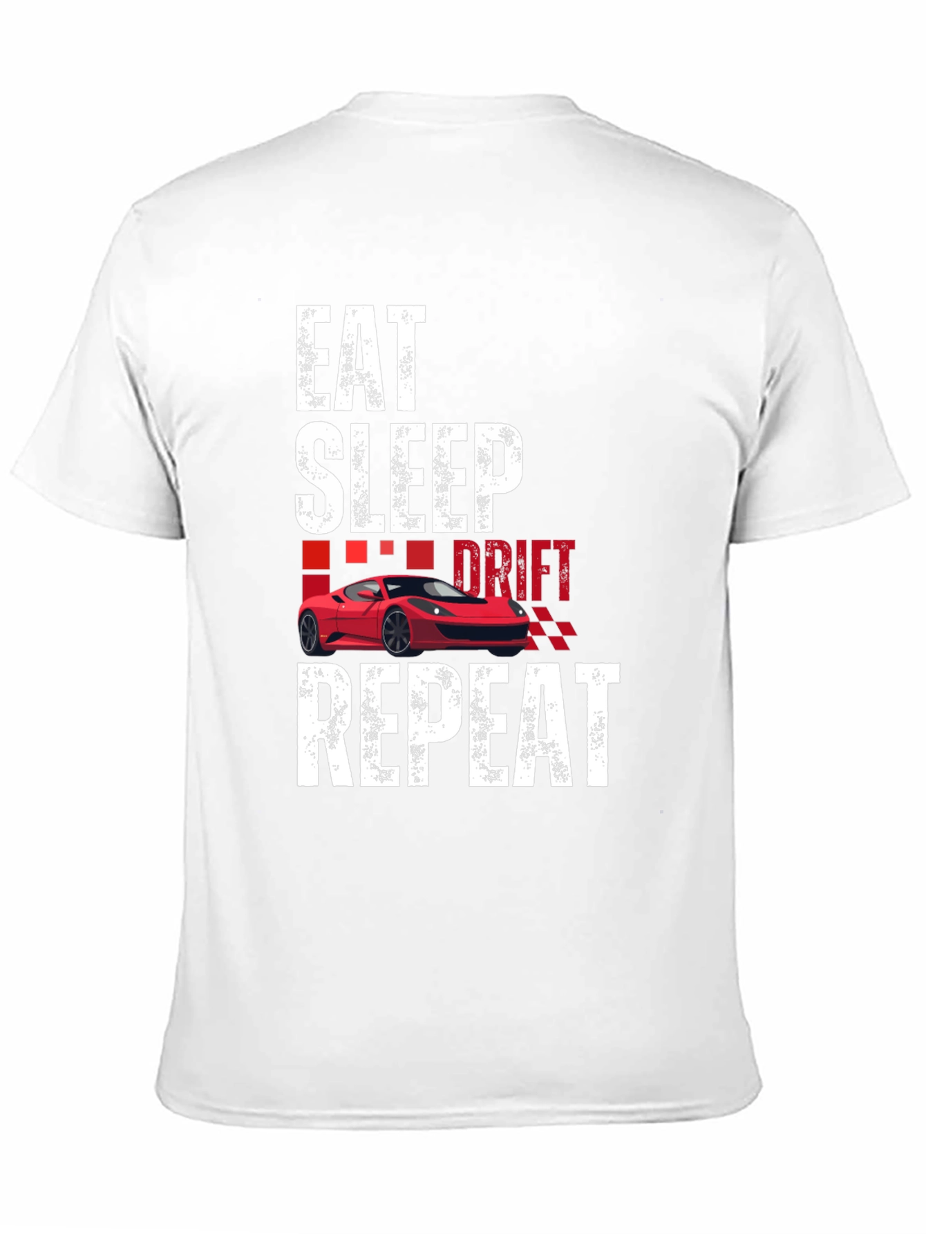 Eat Sleep Drift Repeat Car Enthusiast T-Shirt