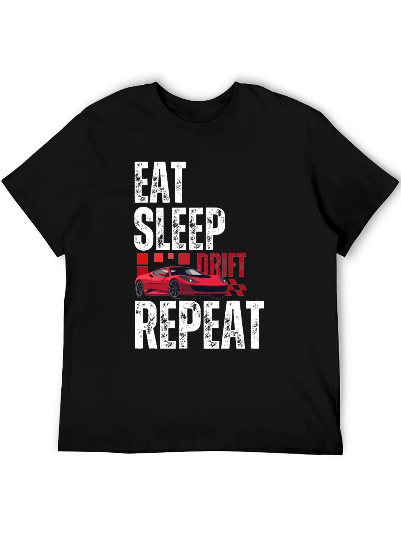 Eat Sleep Drift Repeat Car Enthusiast T-Shirt