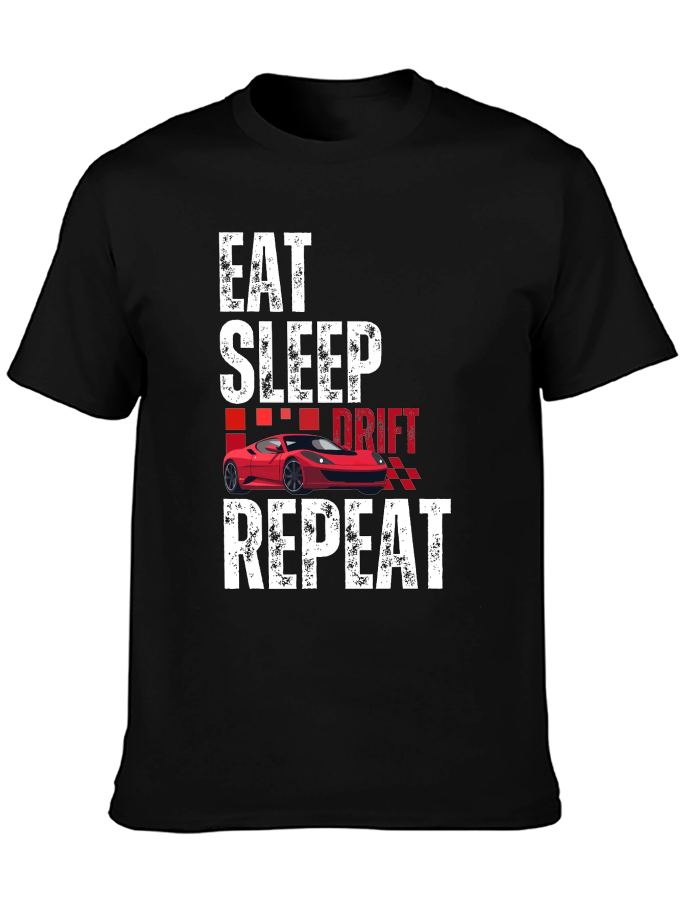 Eat Sleep Drift Repeat Car Enthusiast T-Shirt