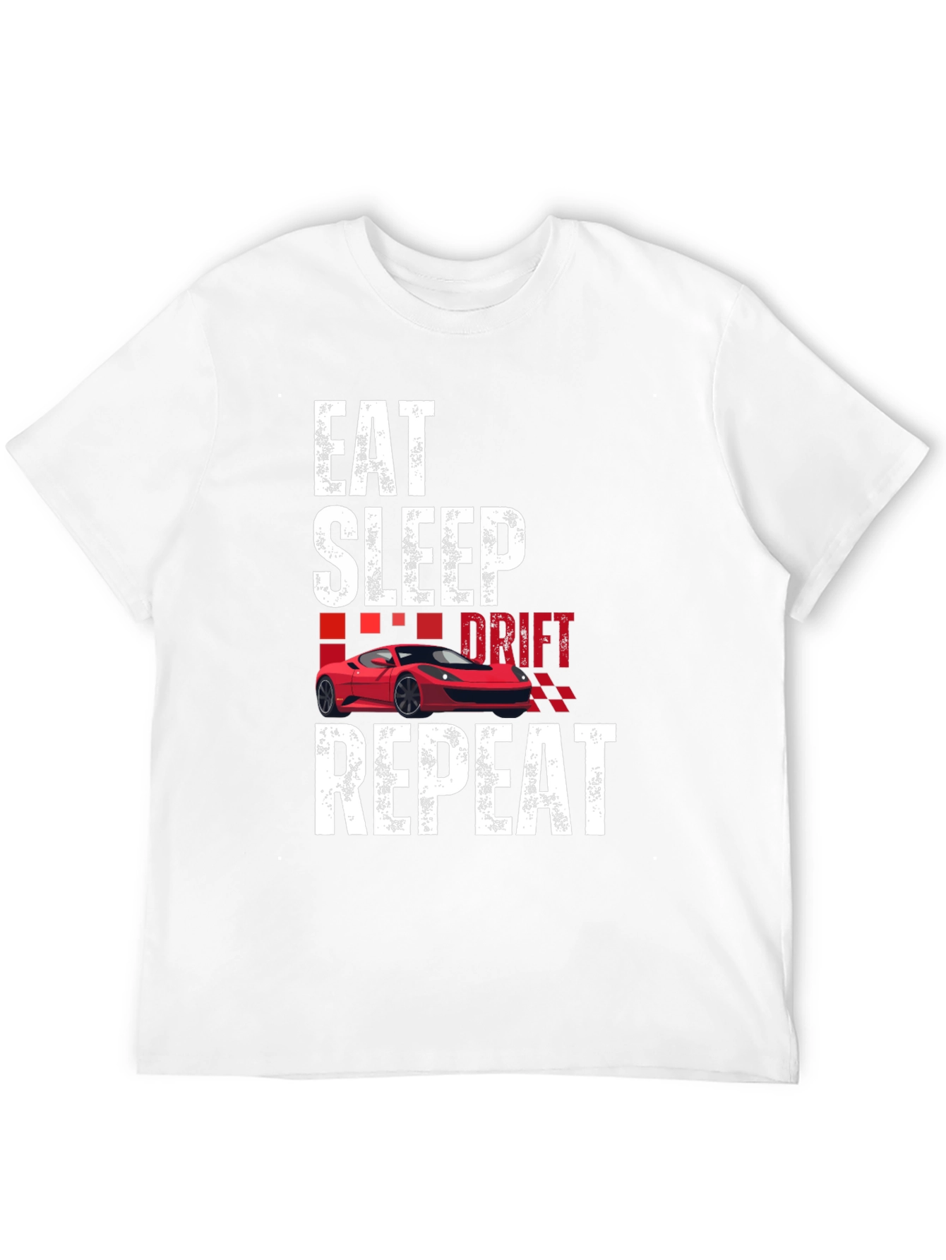 Eat Sleep Drift Repeat Car Enthusiast T-Shirt