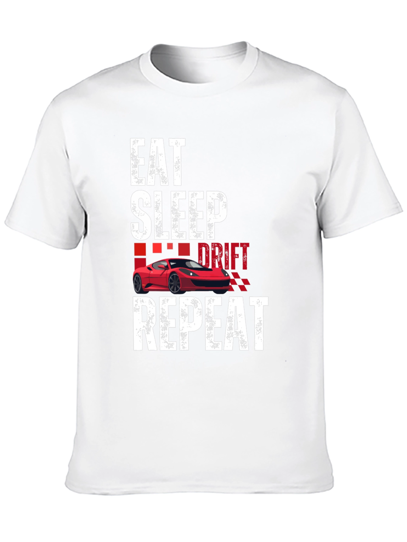 Eat Sleep Drift Repeat Car Enthusiast T-Shirt