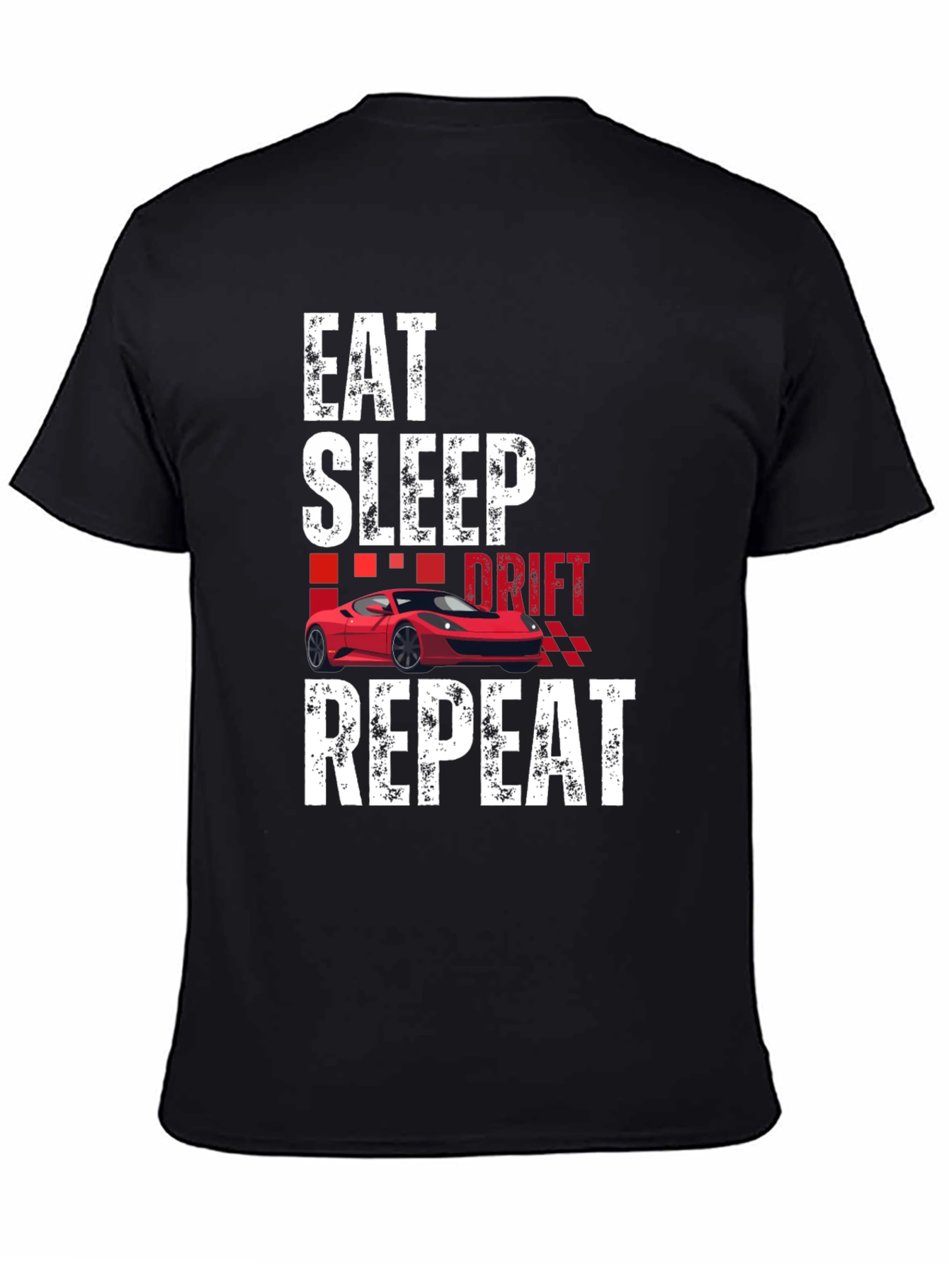 Eat Sleep Drift Repeat Car Enthusiast T-Shirt