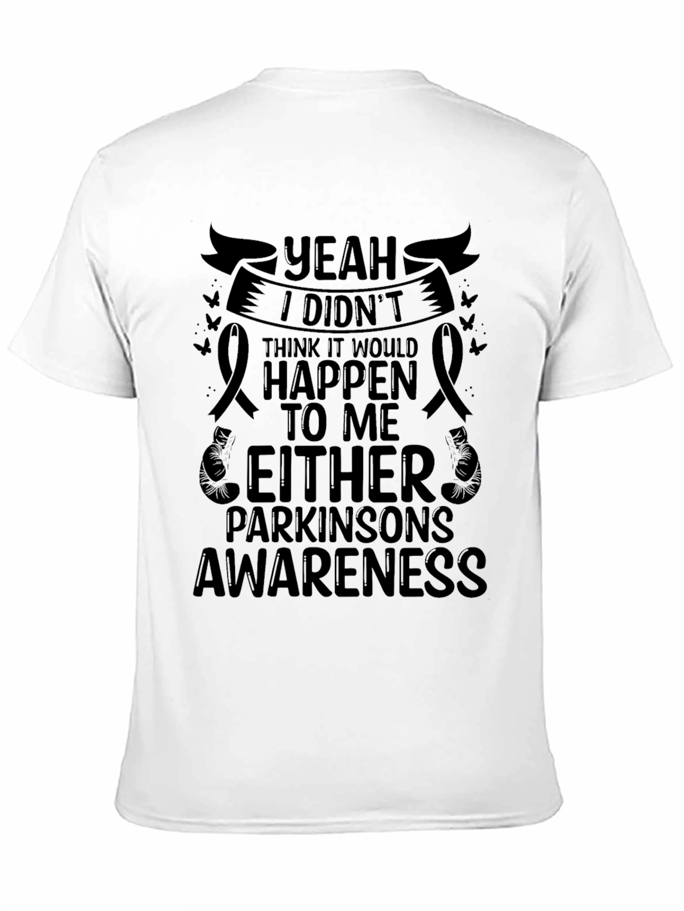 Parkinsons Awareness T-Shirt - Yeah I Didnt Think!