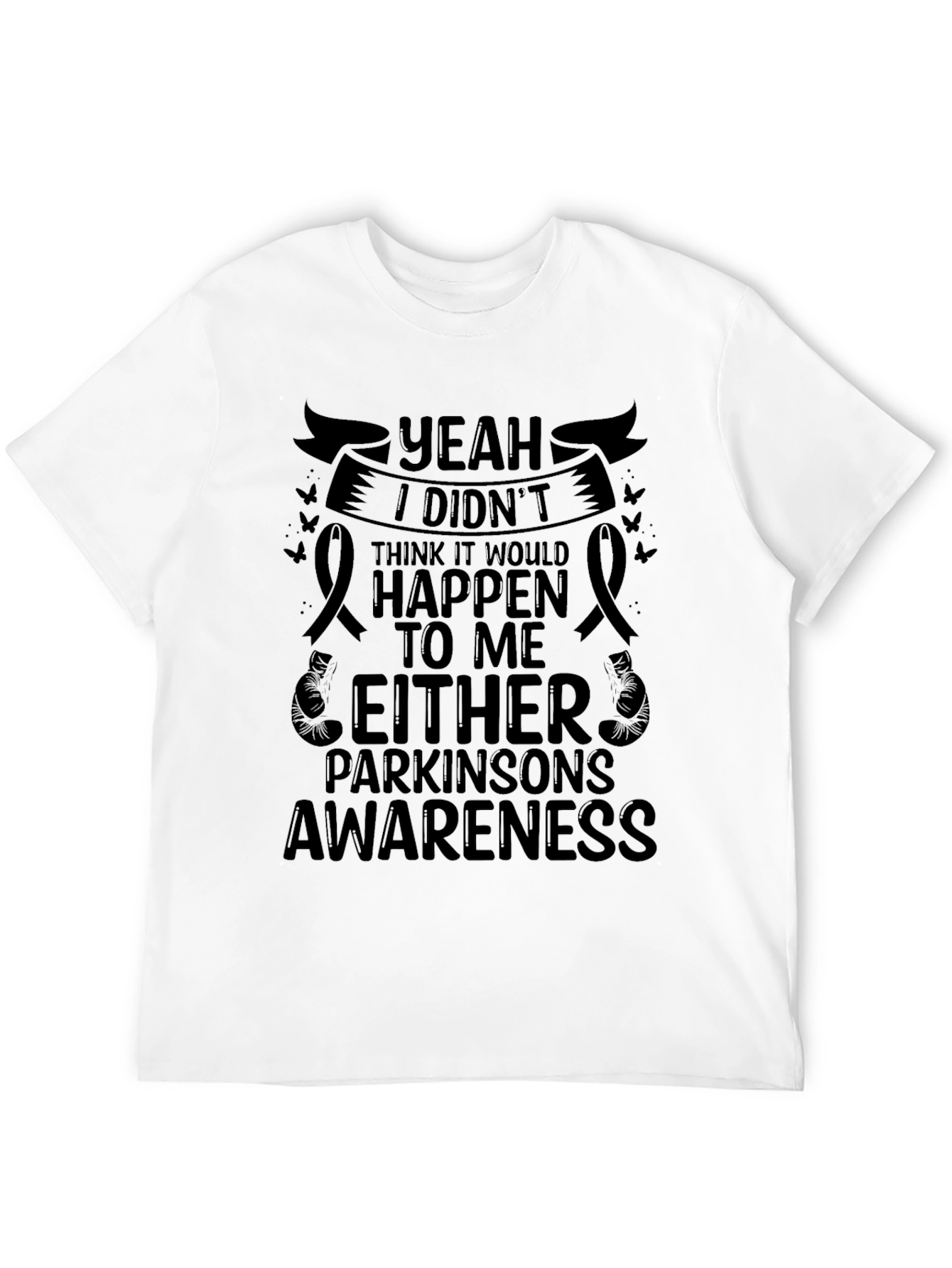 Parkinsons Awareness T-Shirt - Yeah I Didnt Think!