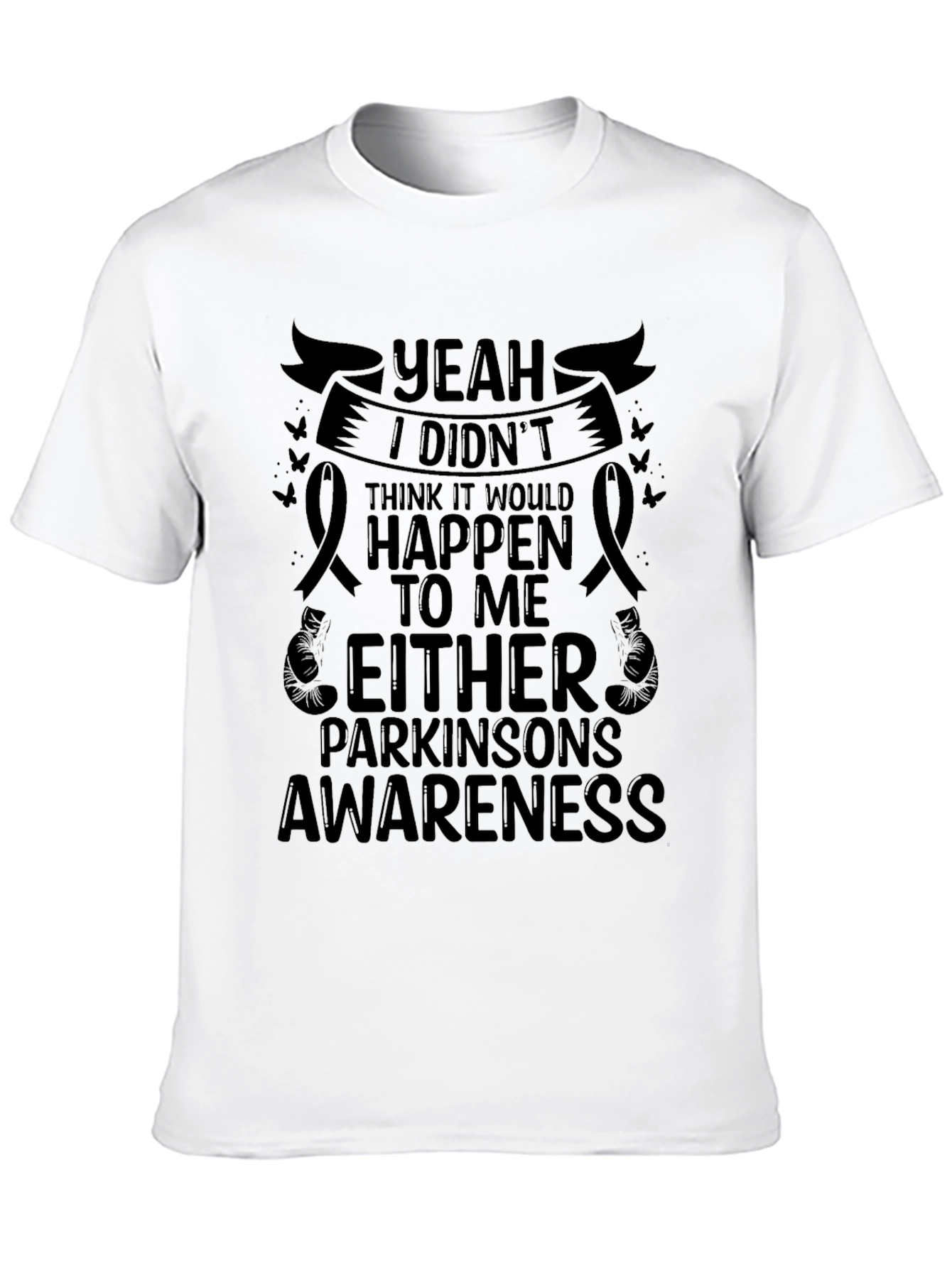 Parkinsons Awareness T-Shirt - Yeah I Didnt Think!