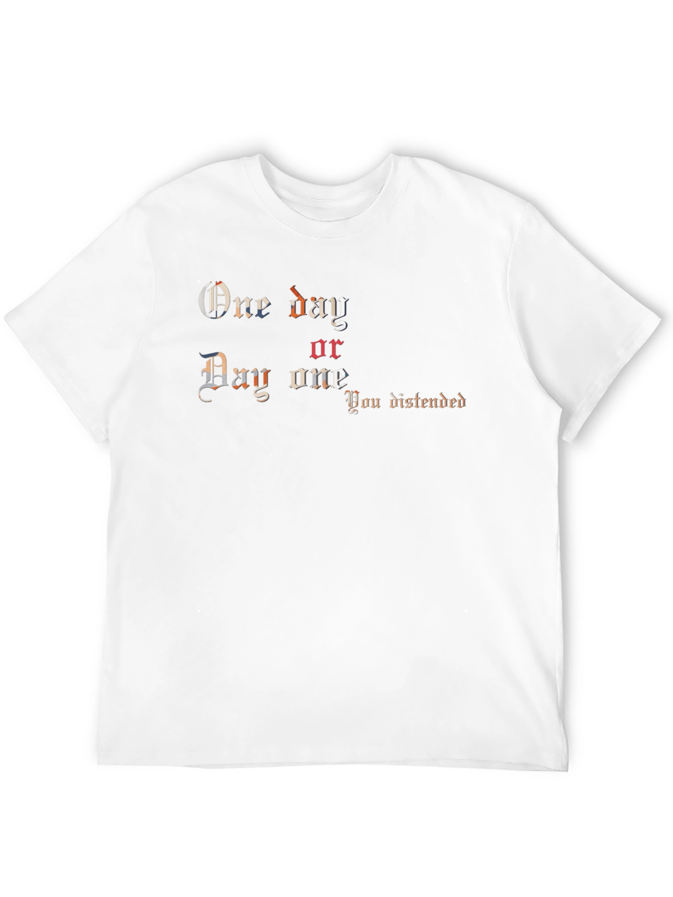 One Day or Day One T-Shirt - Black