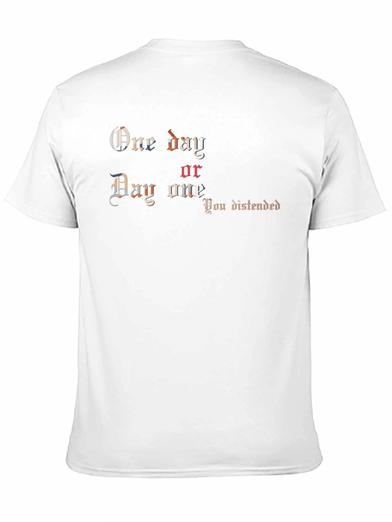 One Day or Day One T-Shirt - Black