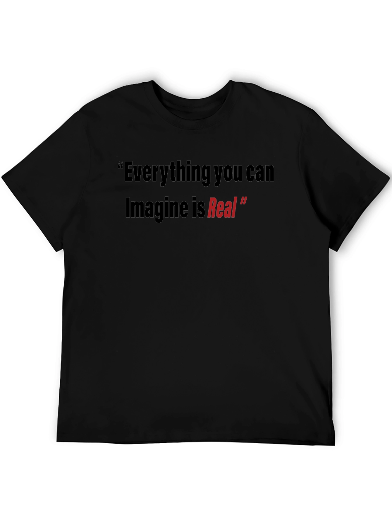 Inspirational Quote T-Shirt: Imagine is Real!