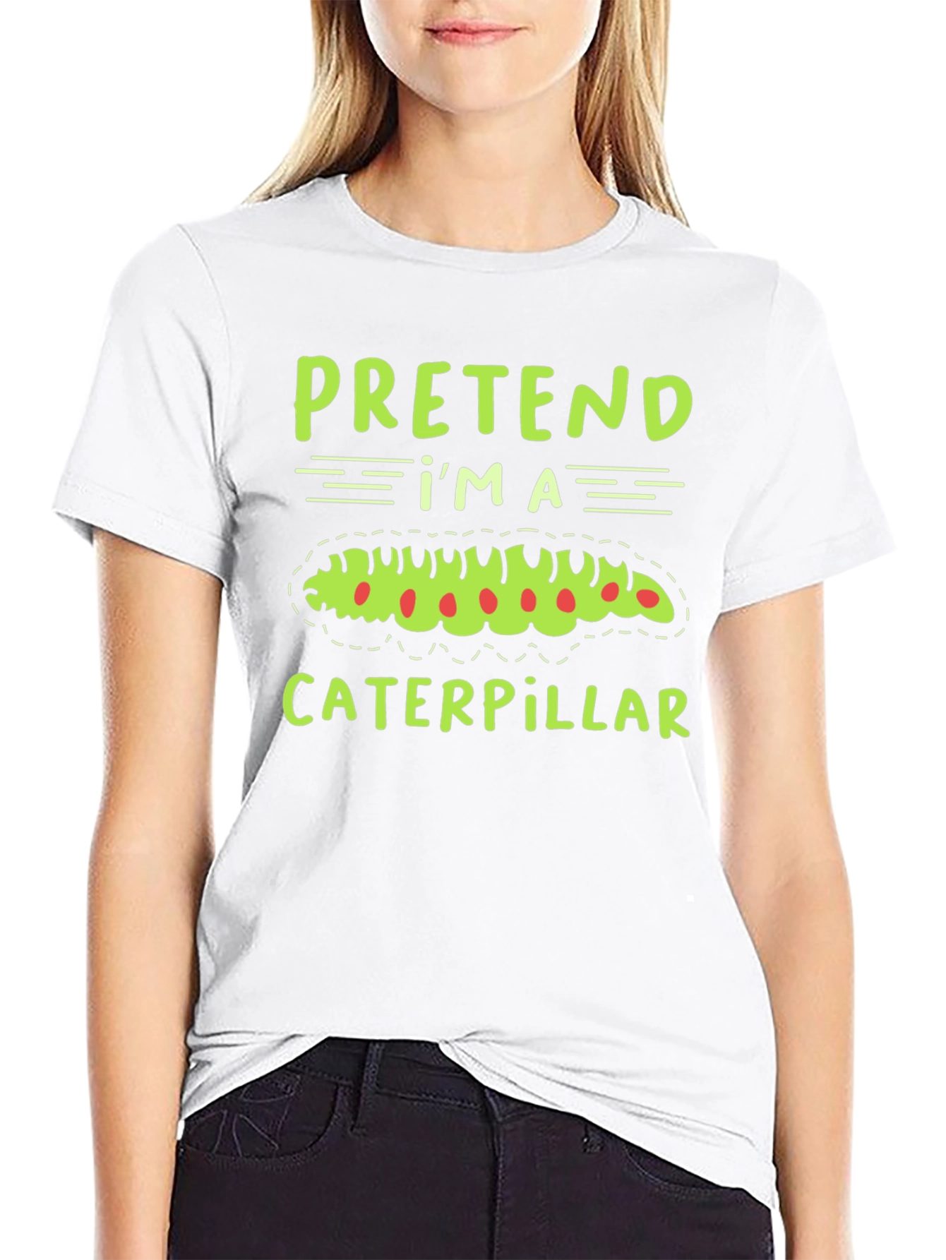 Pretend Im a Caterpillar Funny T-Shirt