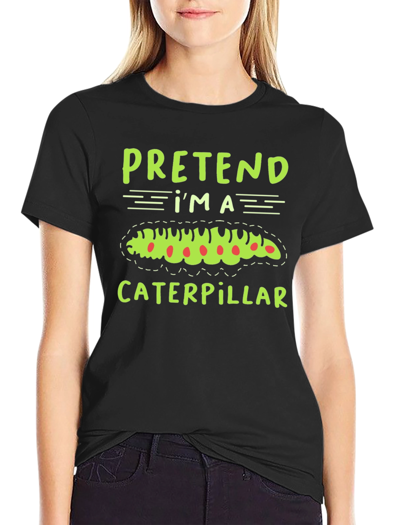 Pretend Im a Caterpillar Funny T-Shirt
