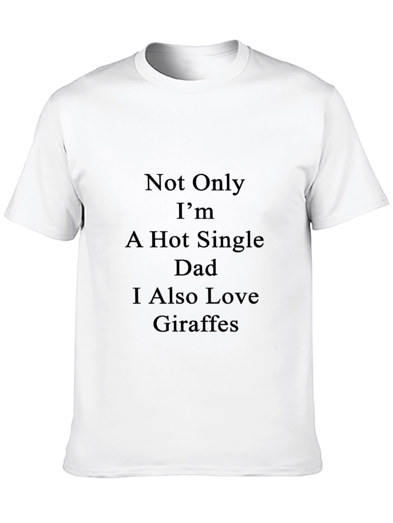 Hot Single Dad Giraffe Lover T-Shirt