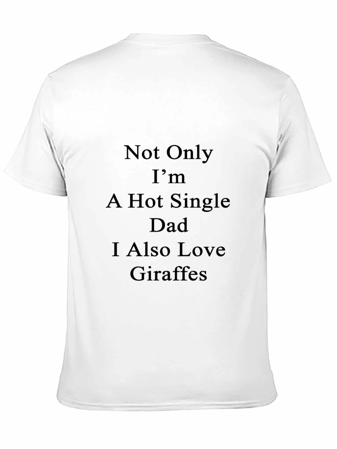 Hot Single Dad Giraffe Lover T-Shirt