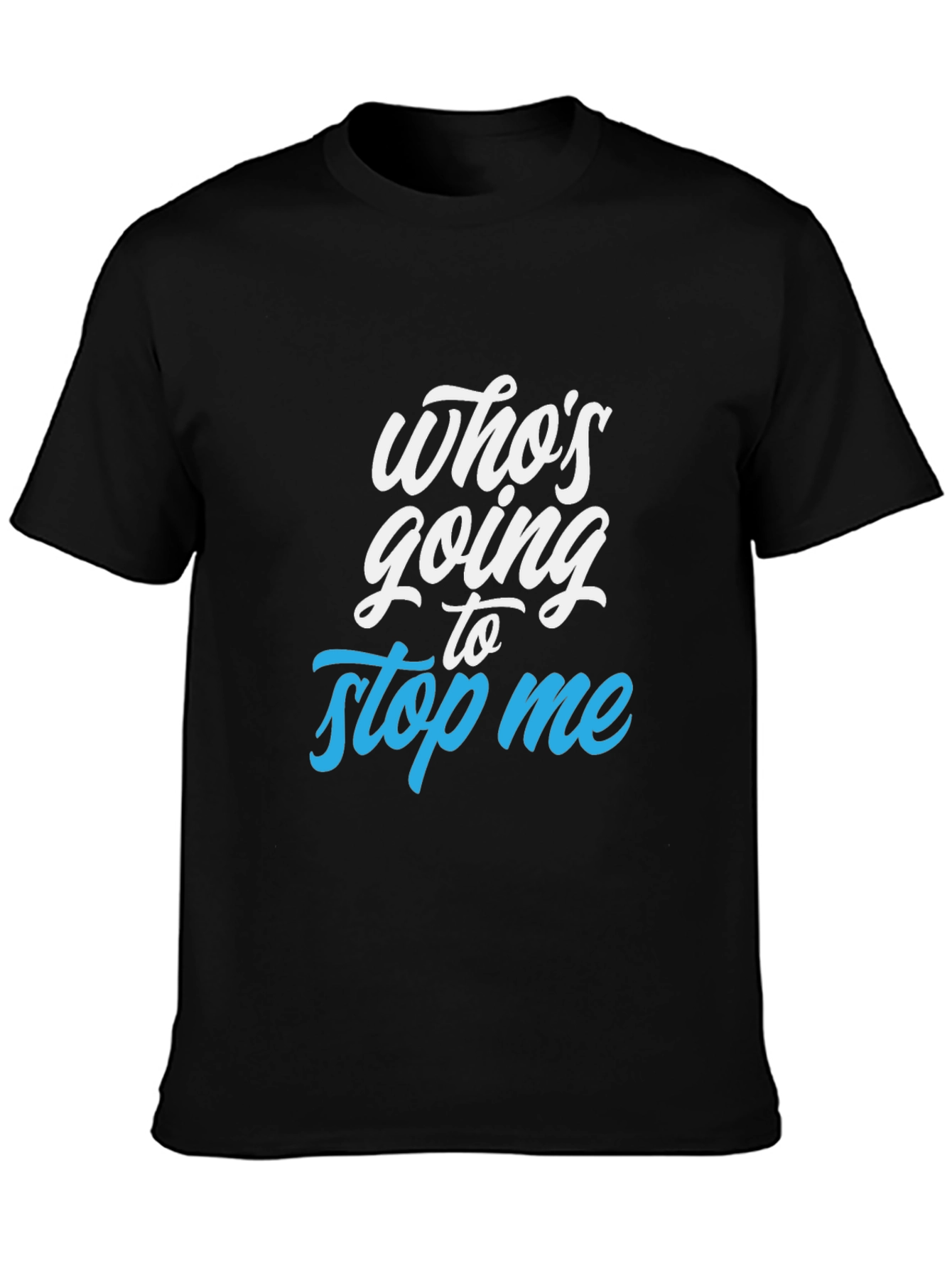 Whos Going to Stop Me Black Graphic Tee