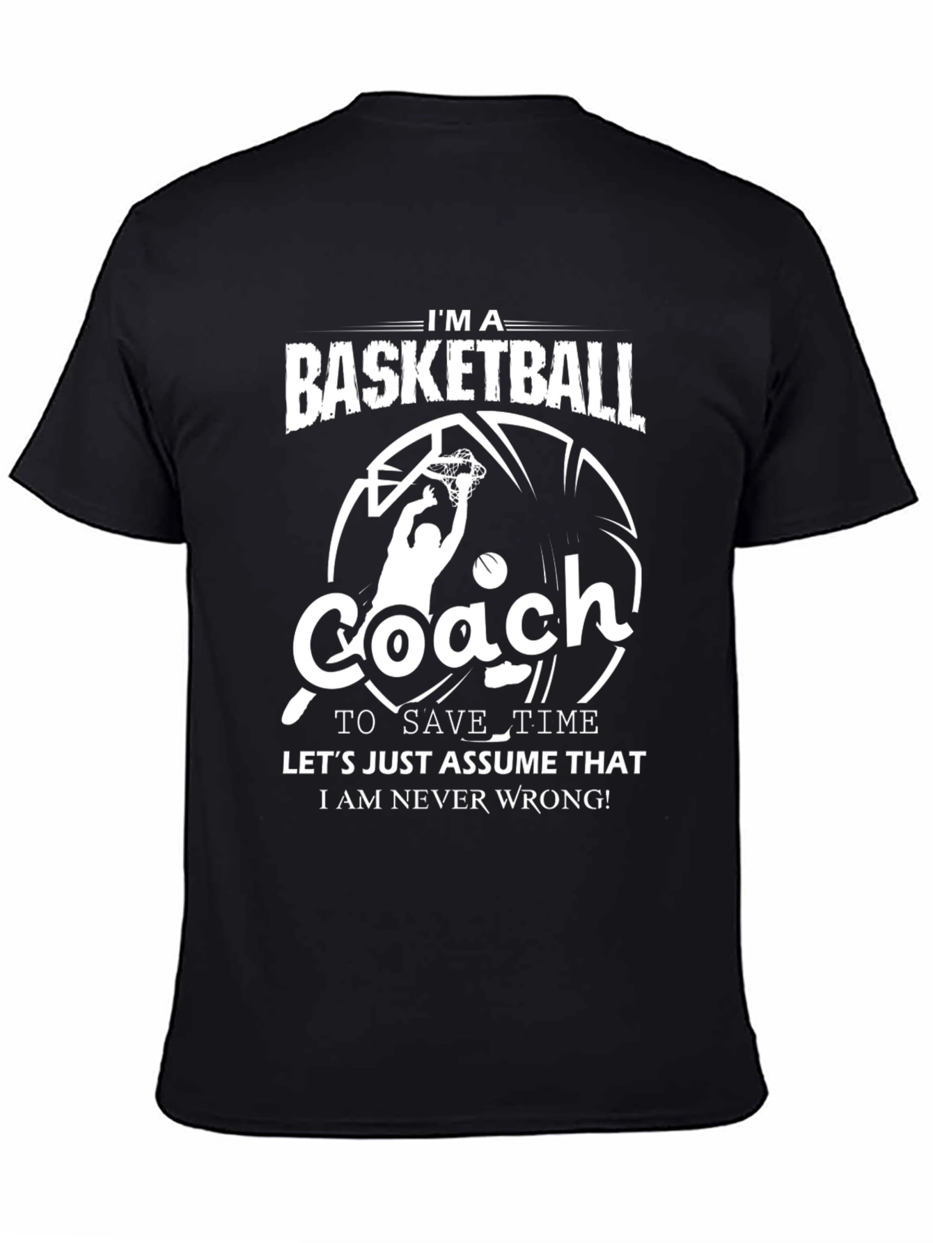 Basketball Coach T-Shirt - Funny Slogan Tee