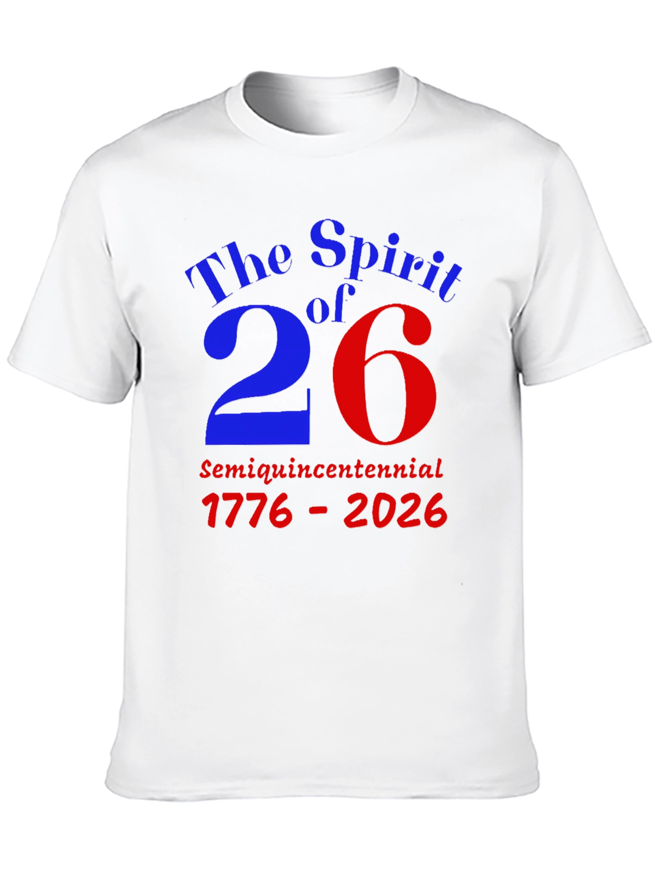Spirit of 26 Semiquincentennial T-Shirt